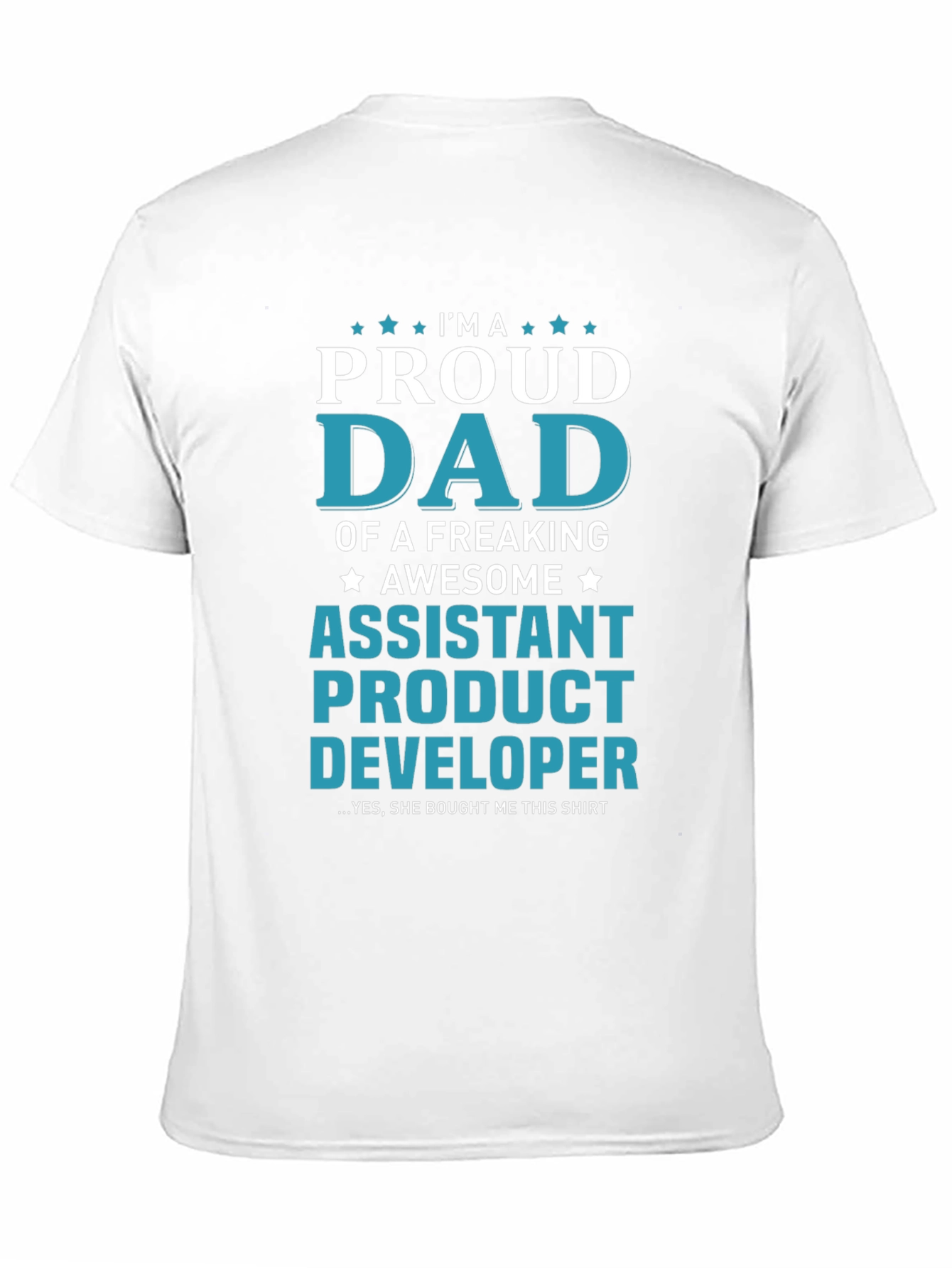 Proud Dad Assistant Product Developer Novelty T-Shirt