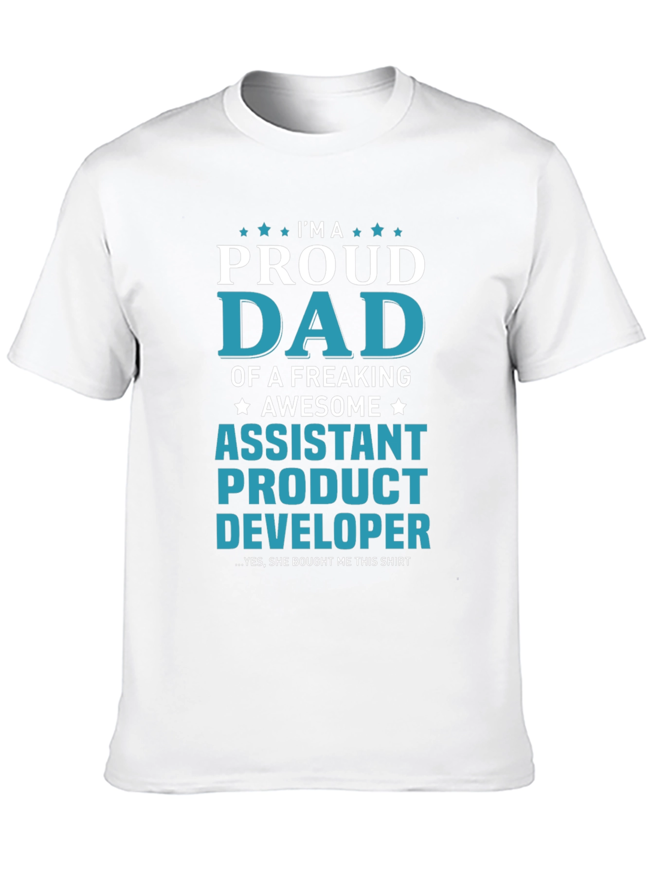 Proud Dad Assistant Product Developer Novelty T-Shirt