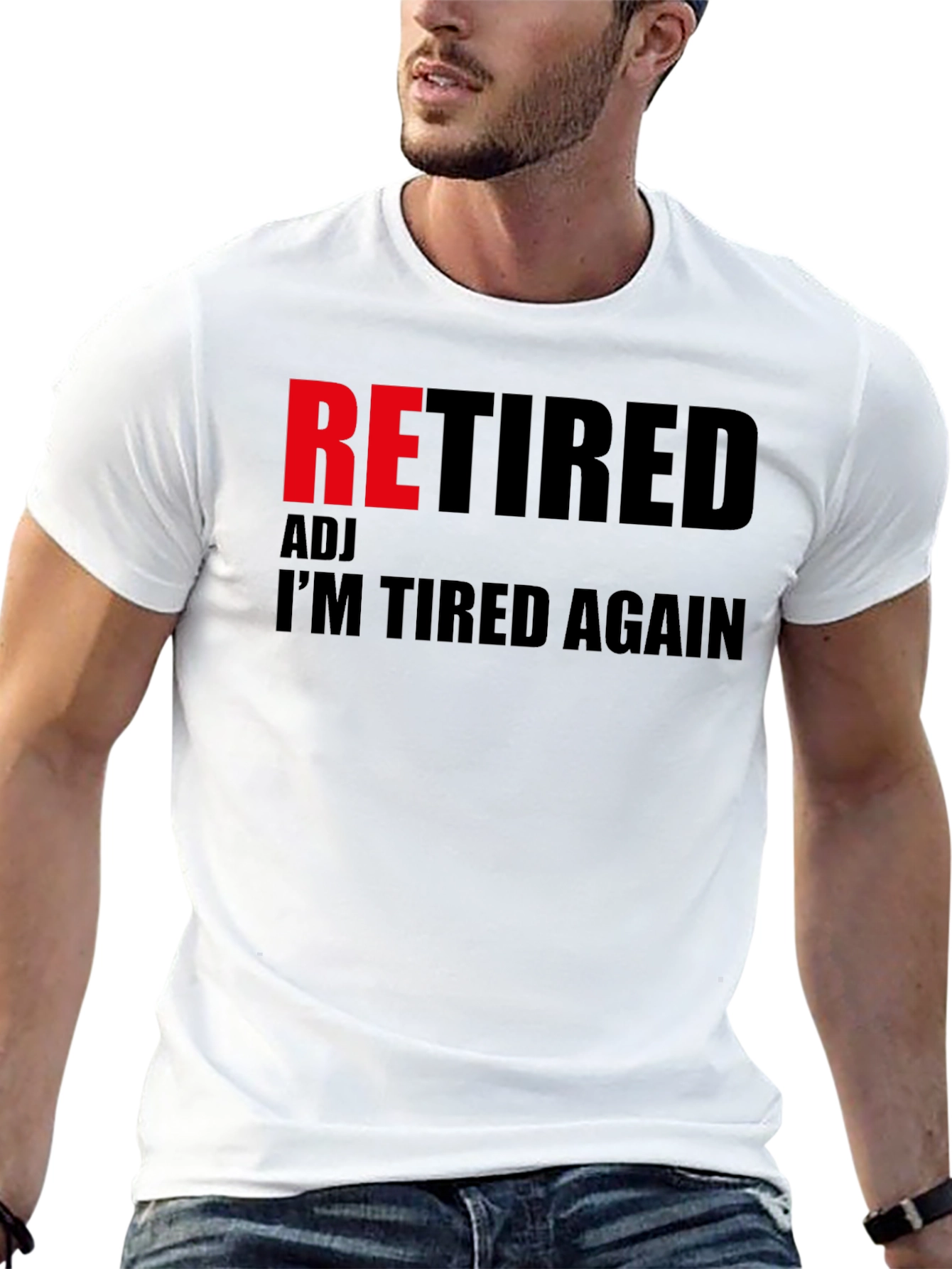 Retired Adj Im Tired Again T-Shirt Funny Retirement Gift
