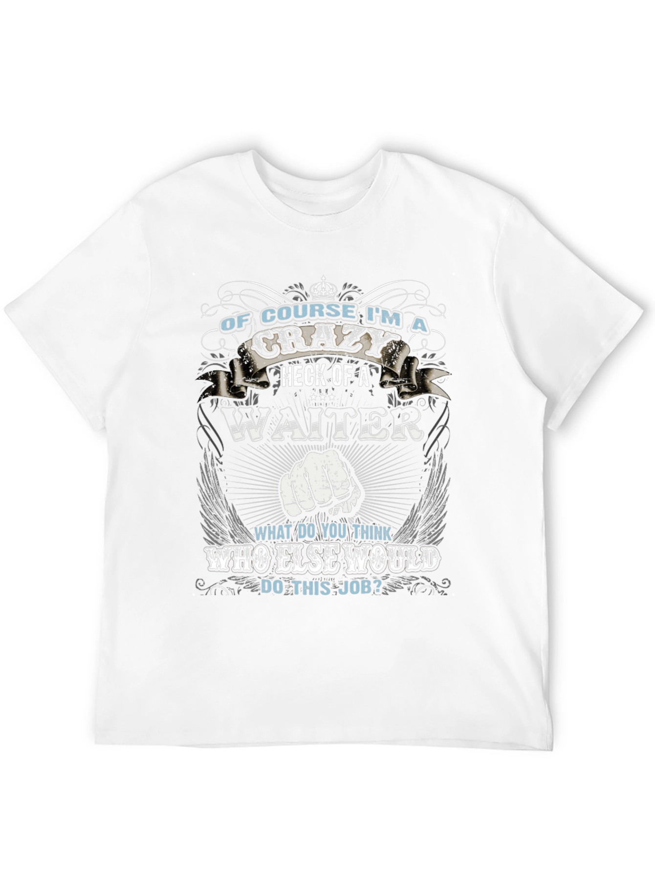 Crazy Waiter T-Shirt - Unique Graphic Tee