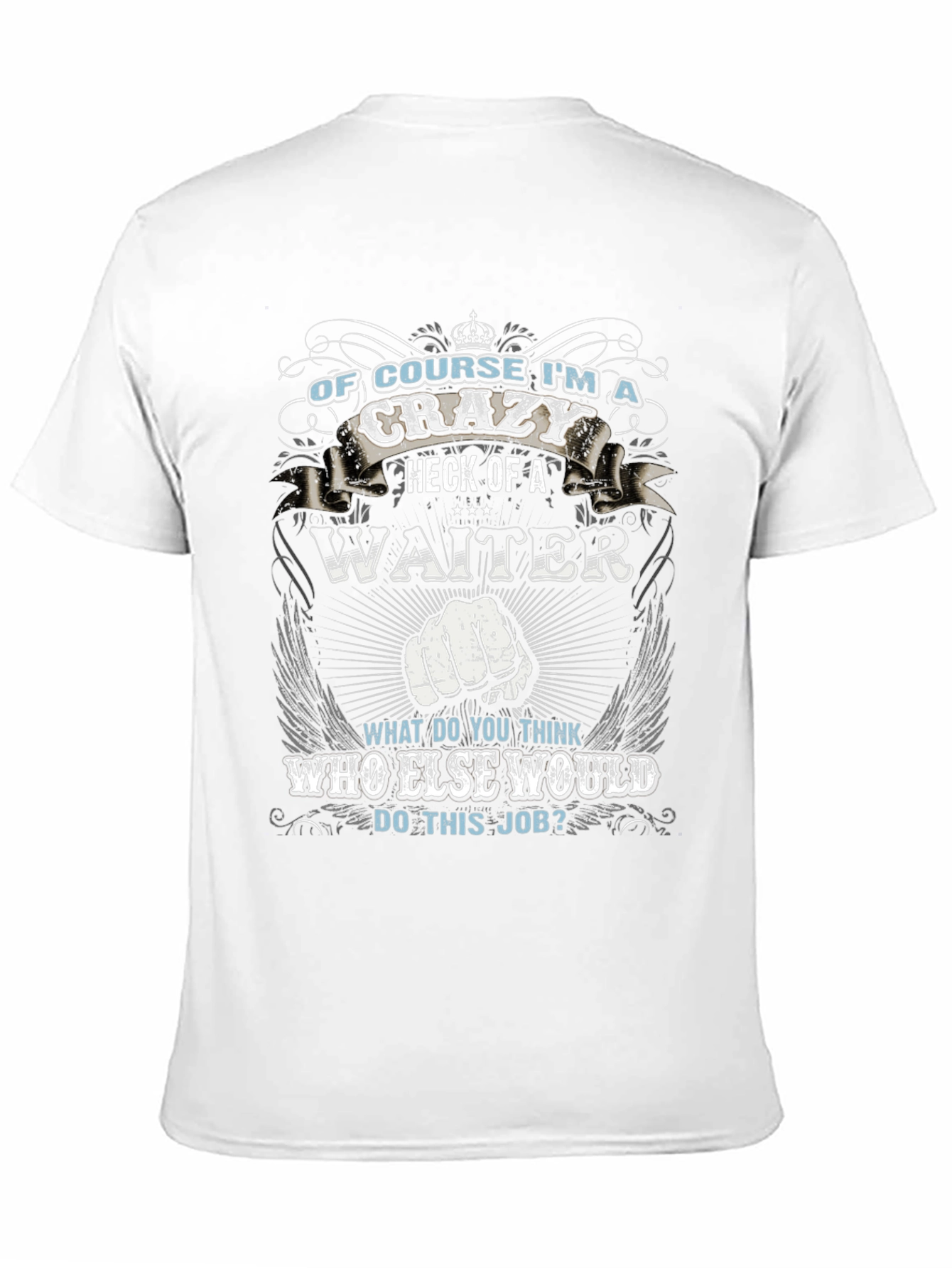 Crazy Waiter T-Shirt - Unique Graphic Tee