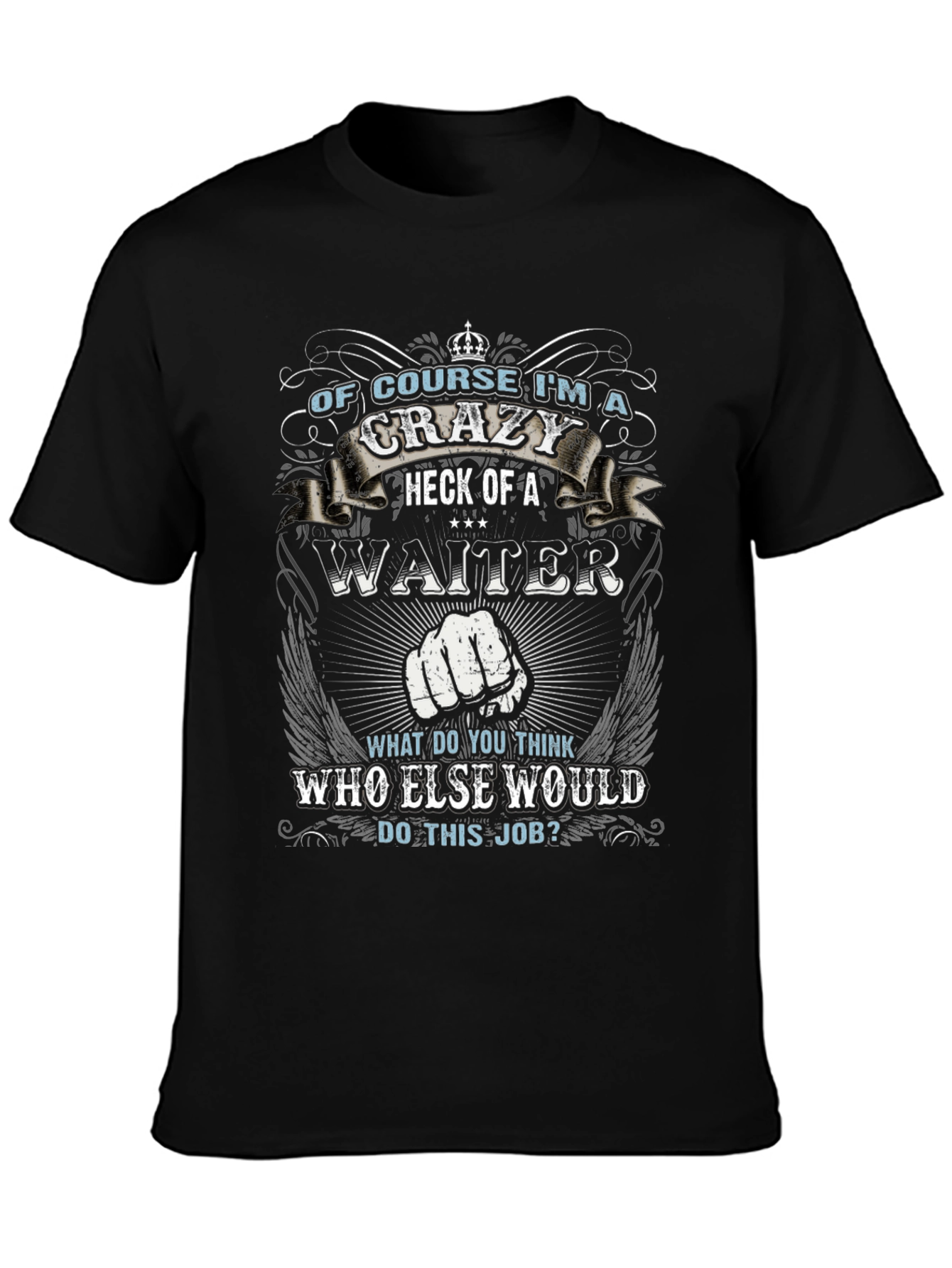 Crazy Waiter T-Shirt - Unique Graphic Tee
