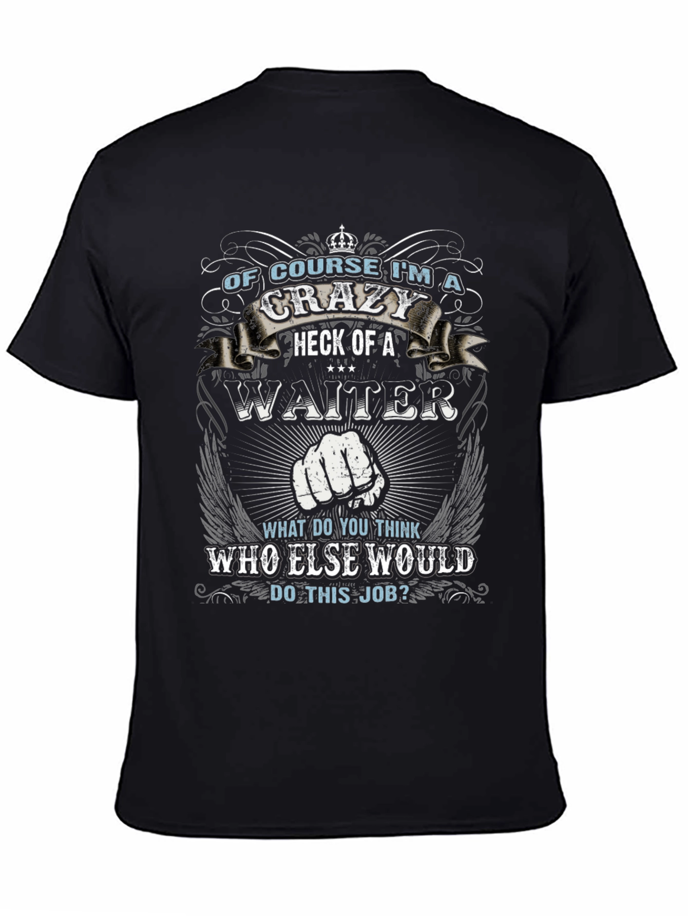 Crazy Waiter T-Shirt - Unique Graphic Tee