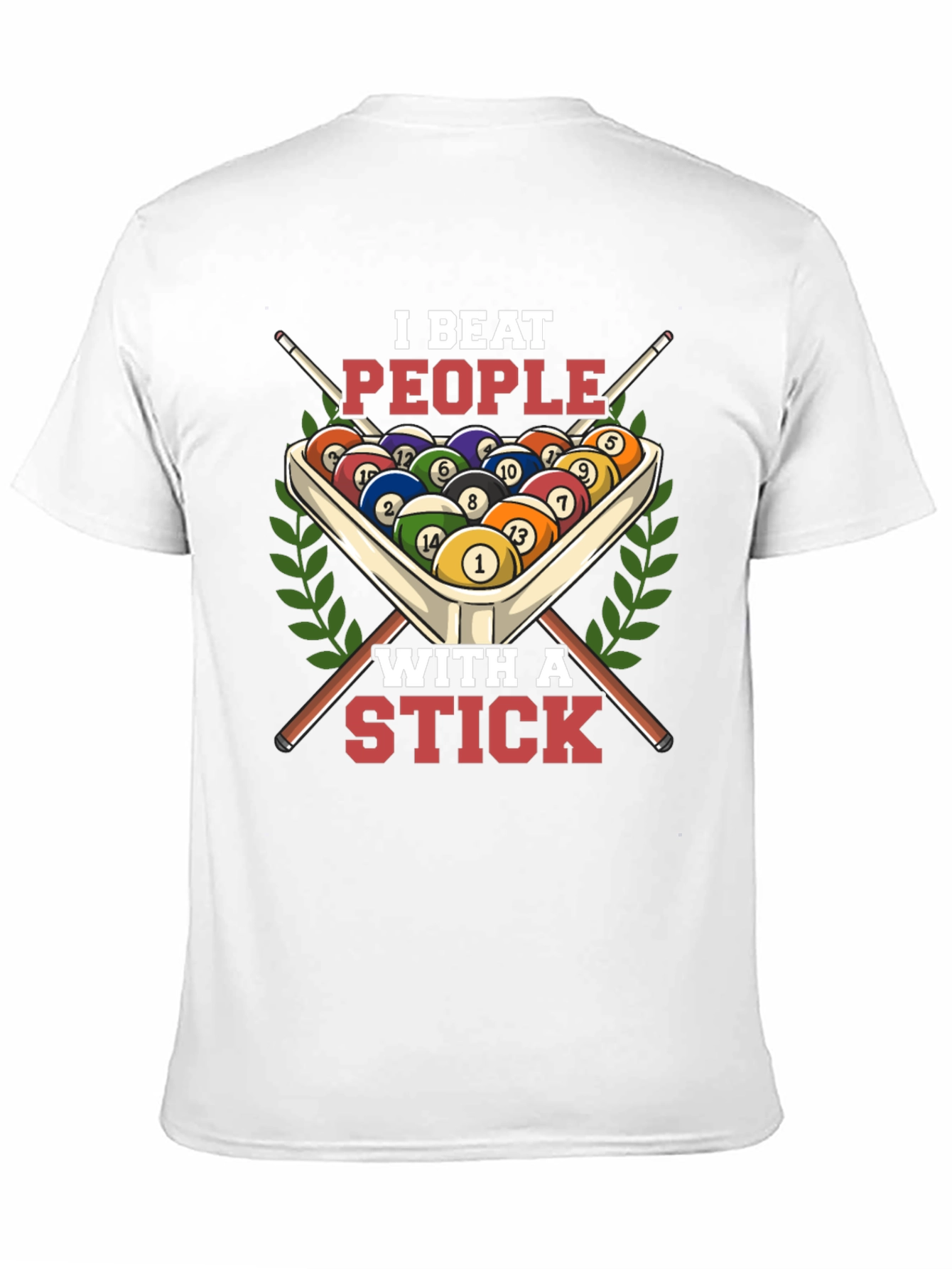I Beat People With A Stick Billiards T-Shirt
