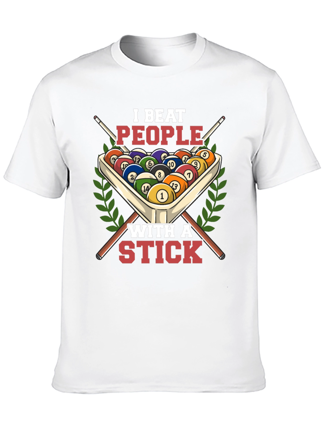 I Beat People With A Stick Billiards T-Shirt