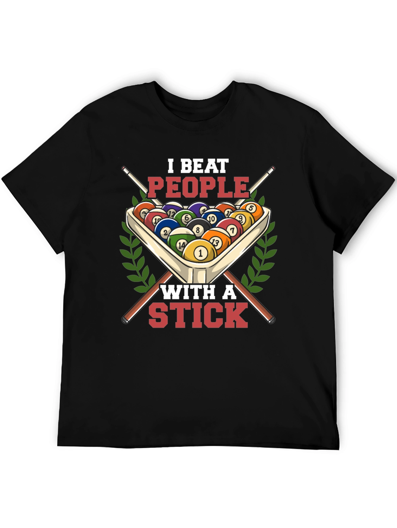 I Beat People With A Stick Billiards T-Shirt