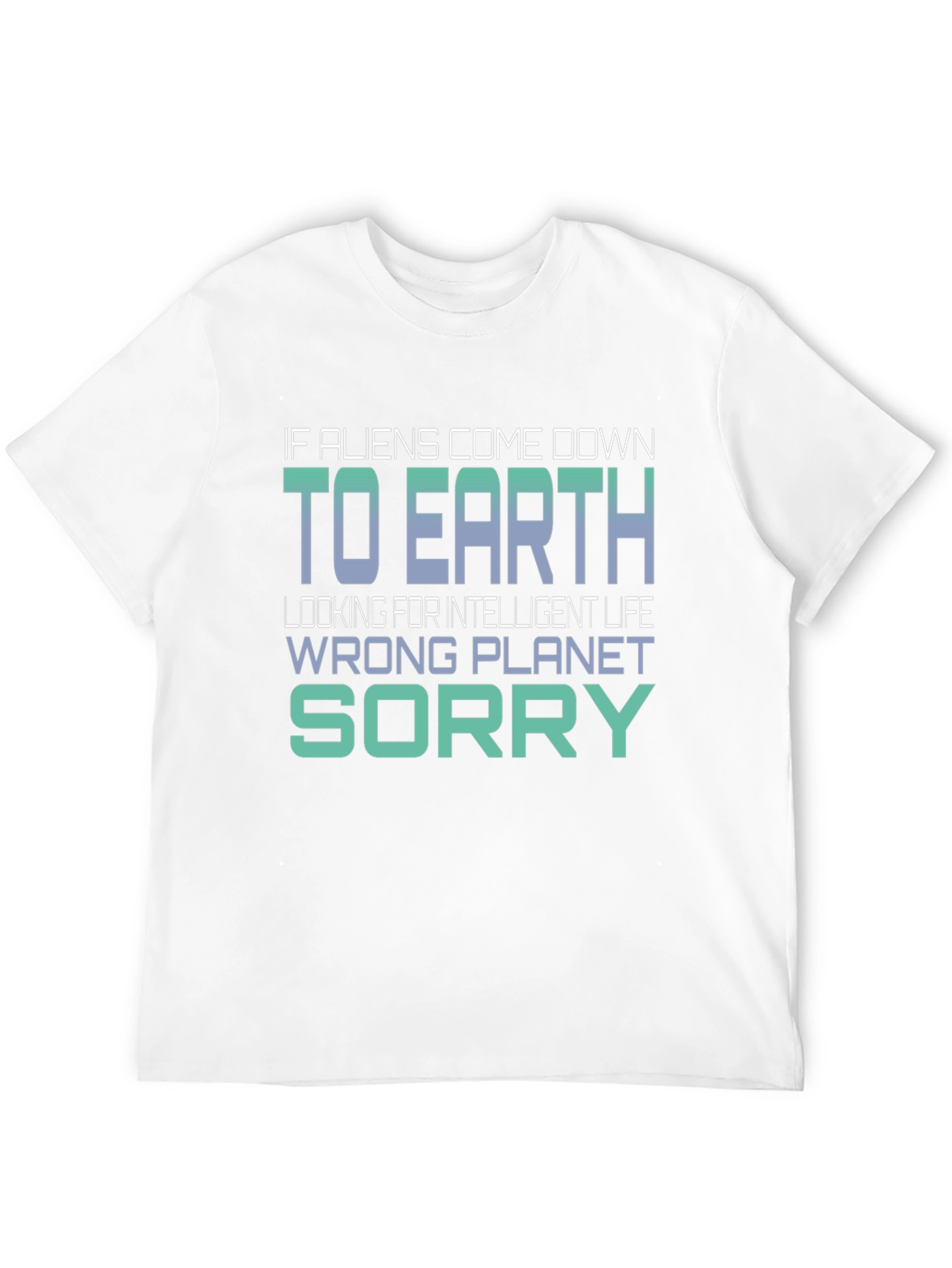 Funny Alien T-Shirt - Wrong Planet Sorry