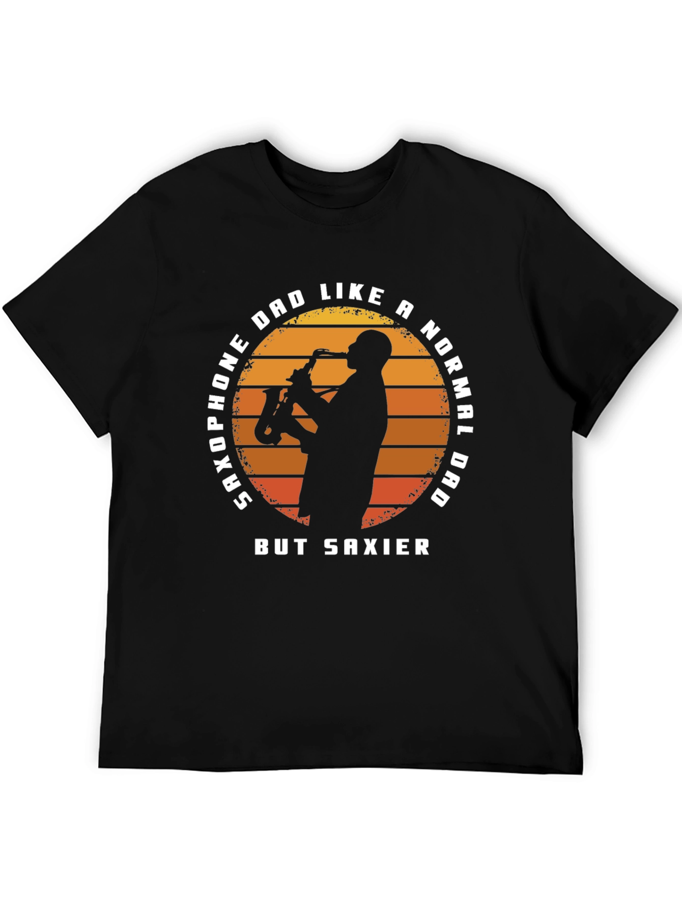 Saxophone Dad T-Shirt - Saxier Than Normal!
