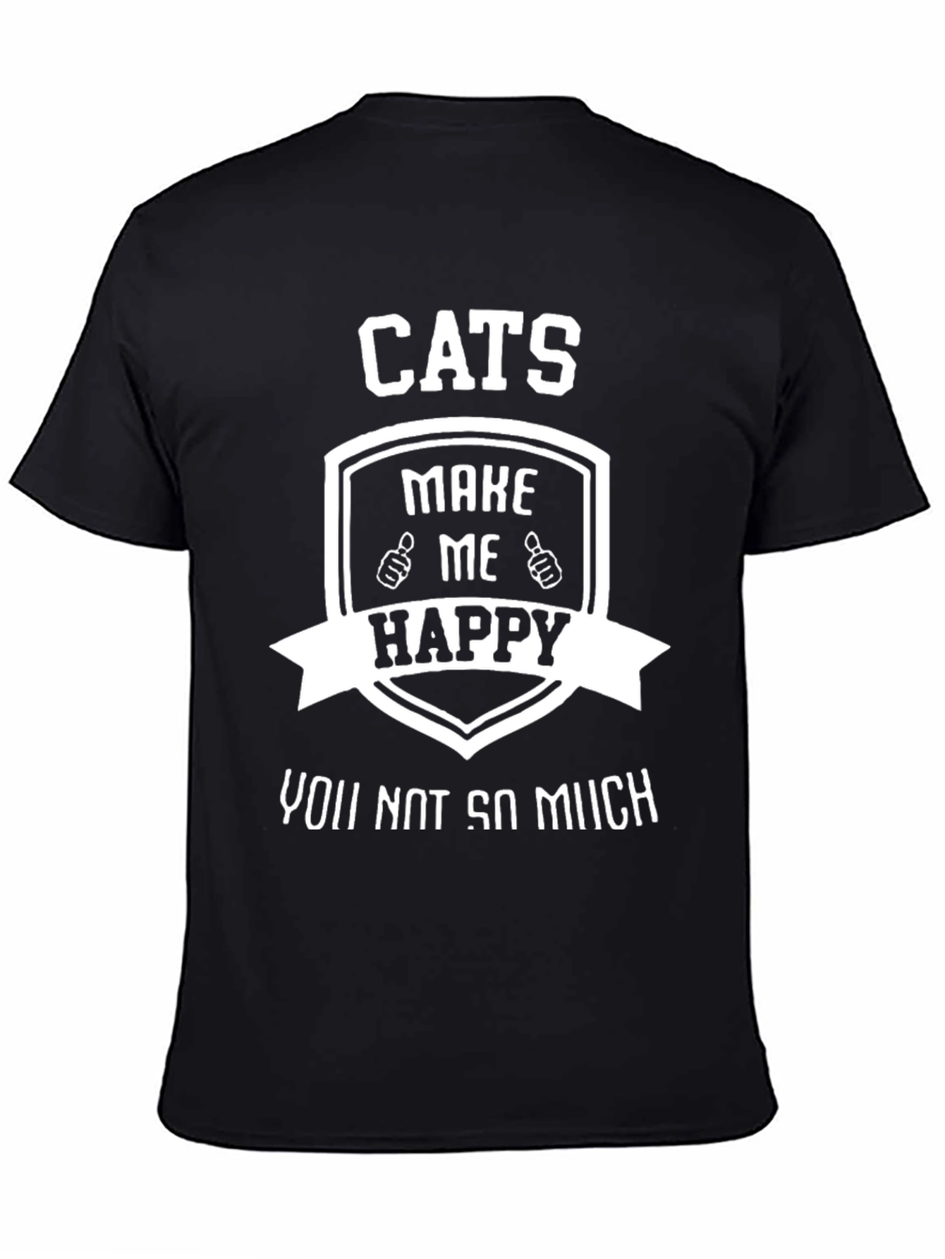 Cats Make Me Happy T-Shirt Funny Novelty Tee
