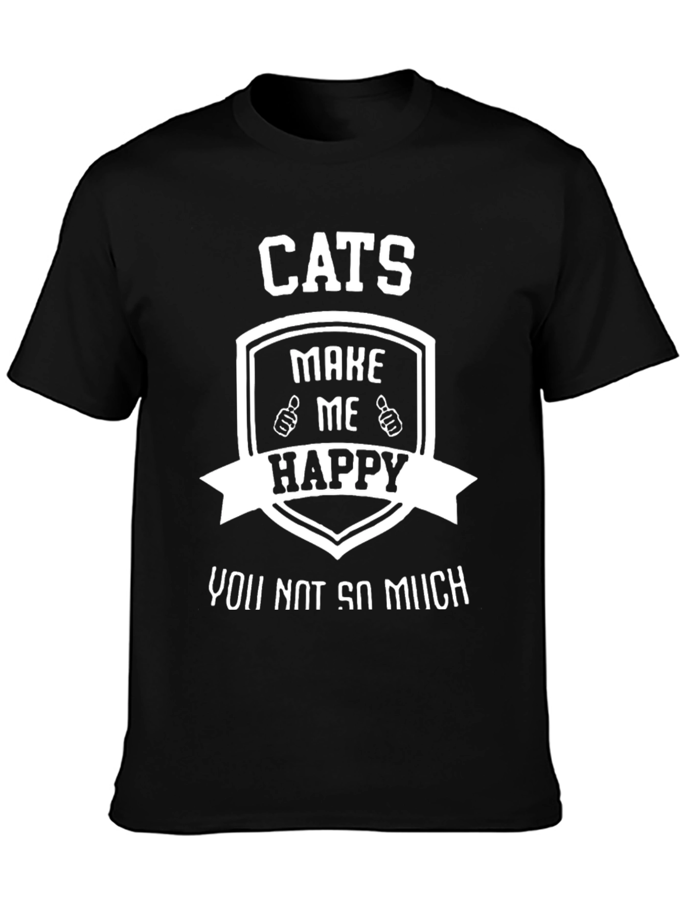 Cats Make Me Happy T-Shirt Funny Novelty Tee