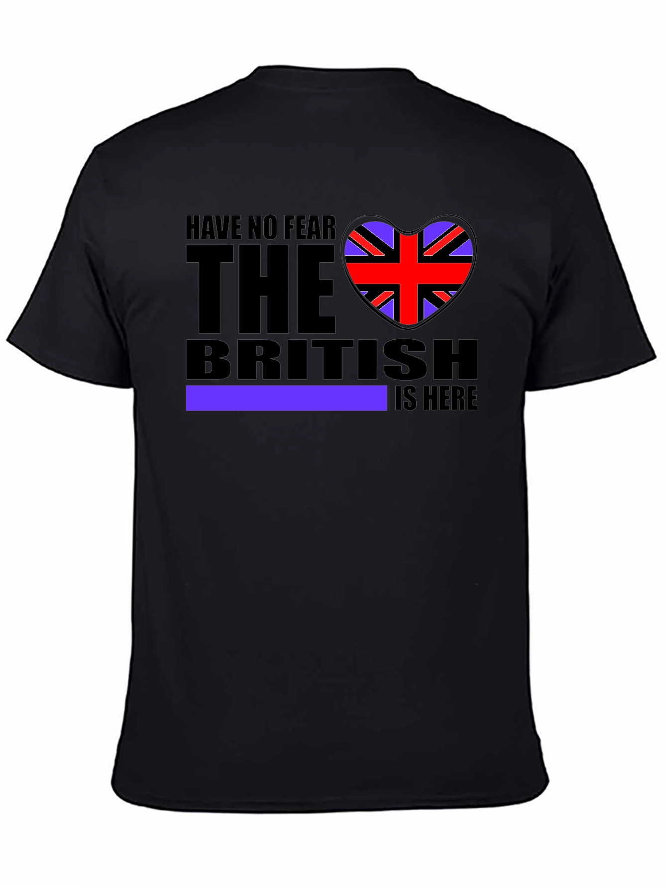 Have No Fear The British Is Here T-Shirt
