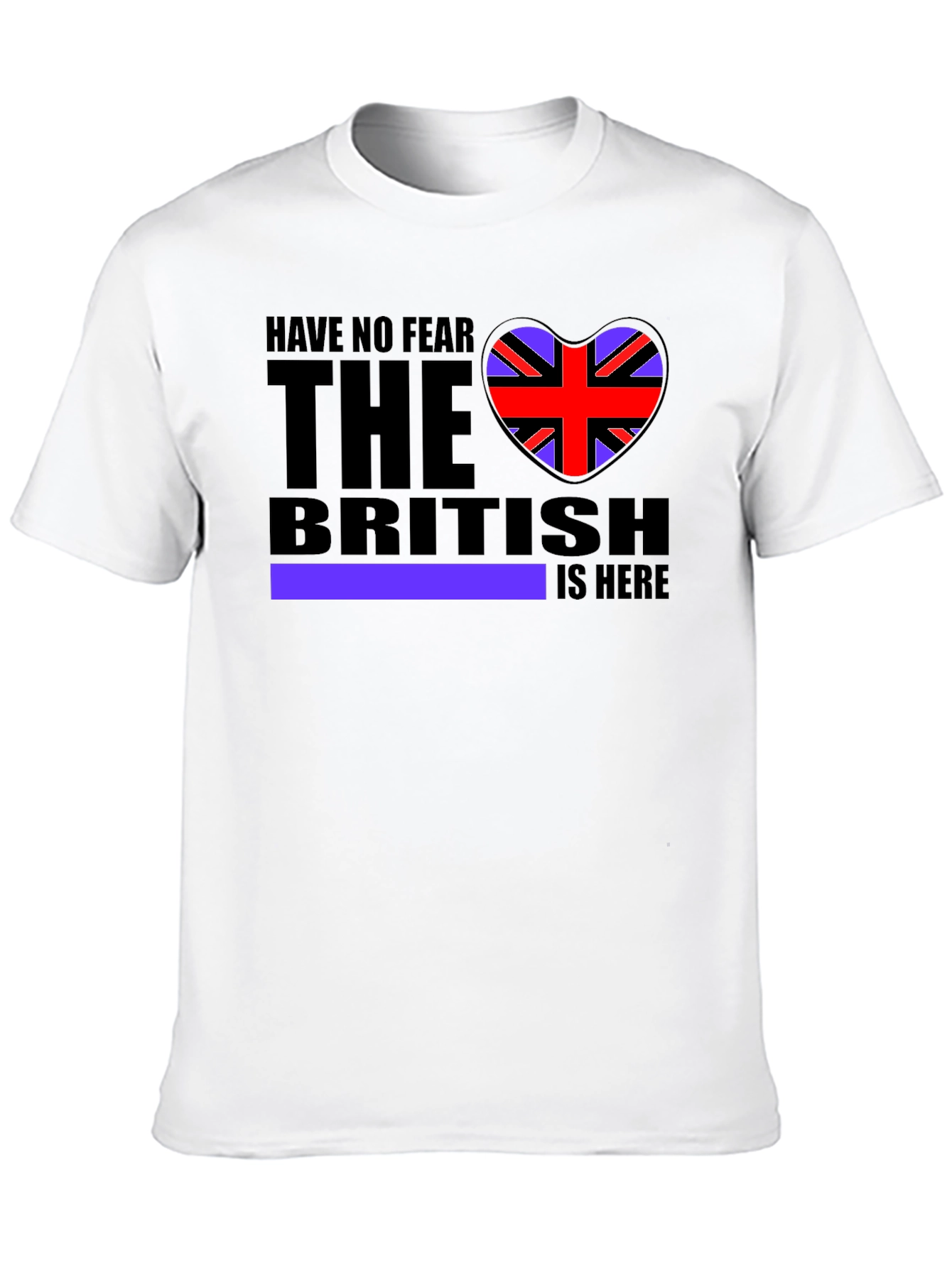 Have No Fear The British Is Here T-Shirt