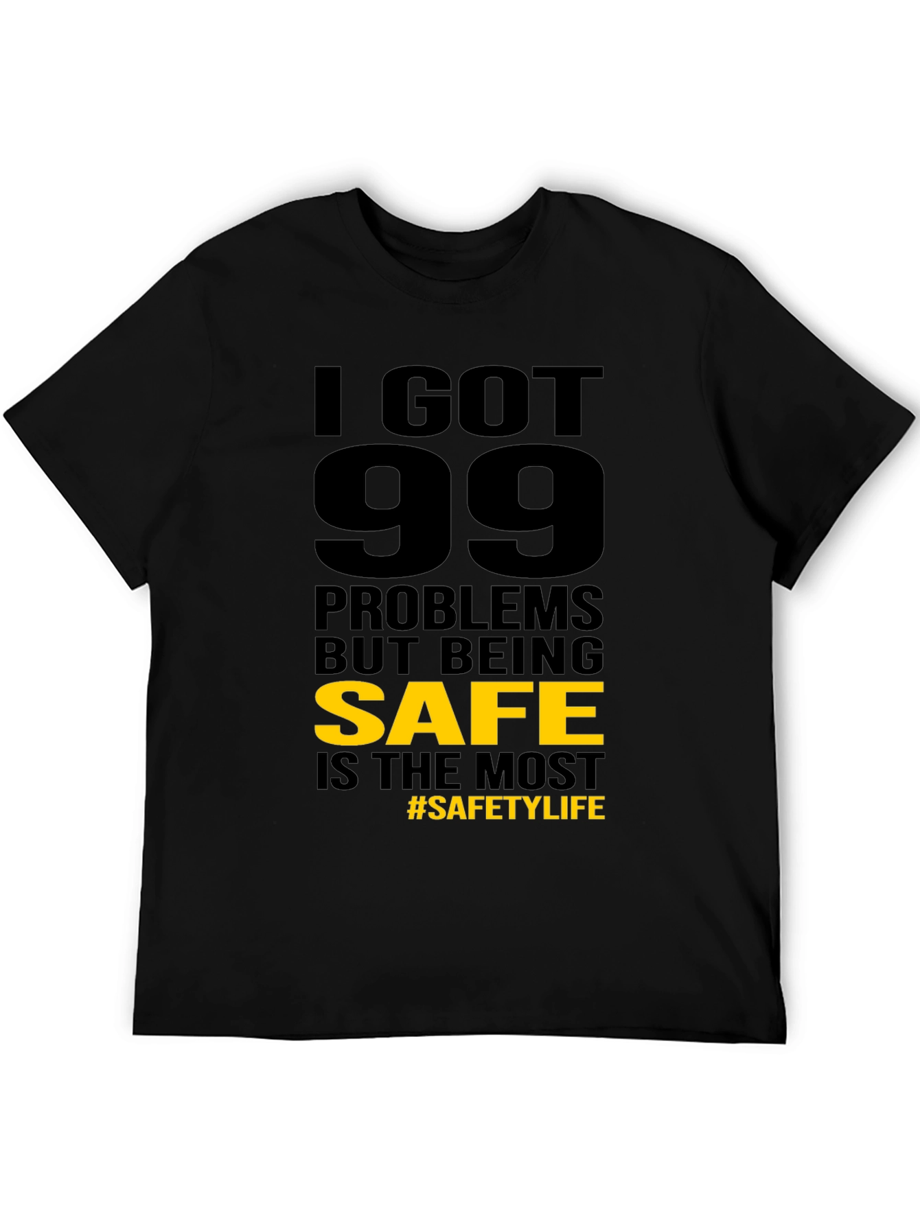 Funny Safety T-Shirt: 99 Problems But Being Safe