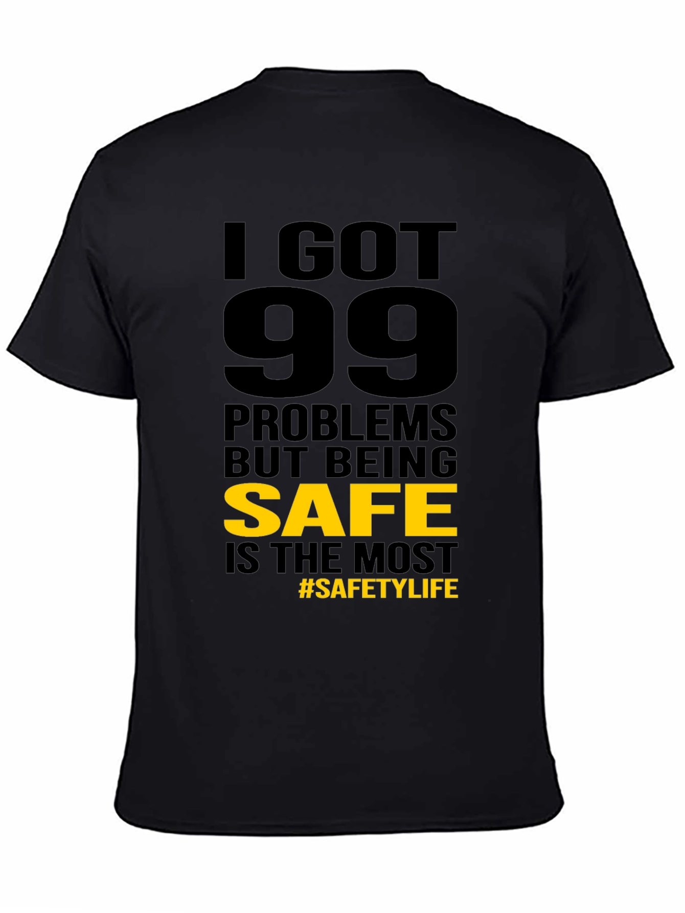 Funny Safety T-Shirt: 99 Problems But Being Safe