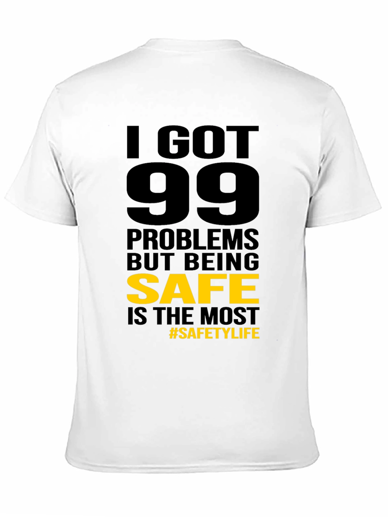Funny Safety T-Shirt: 99 Problems But Being Safe