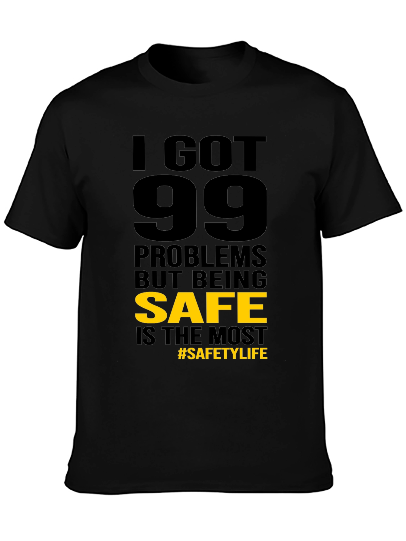 Funny Safety T-Shirt: 99 Problems But Being Safe