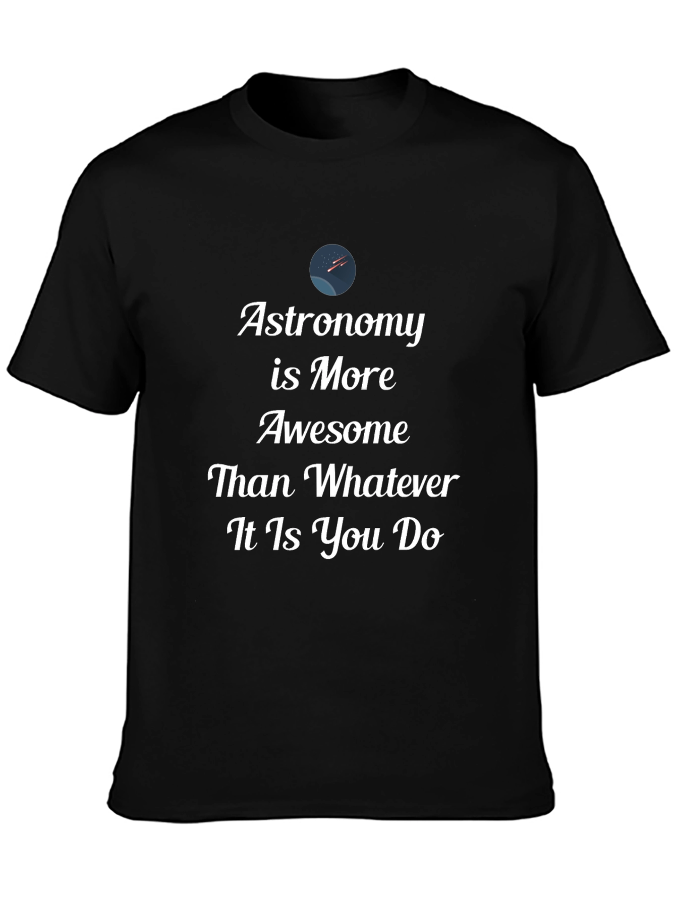 Astronomy is More Awesome T-Shirt