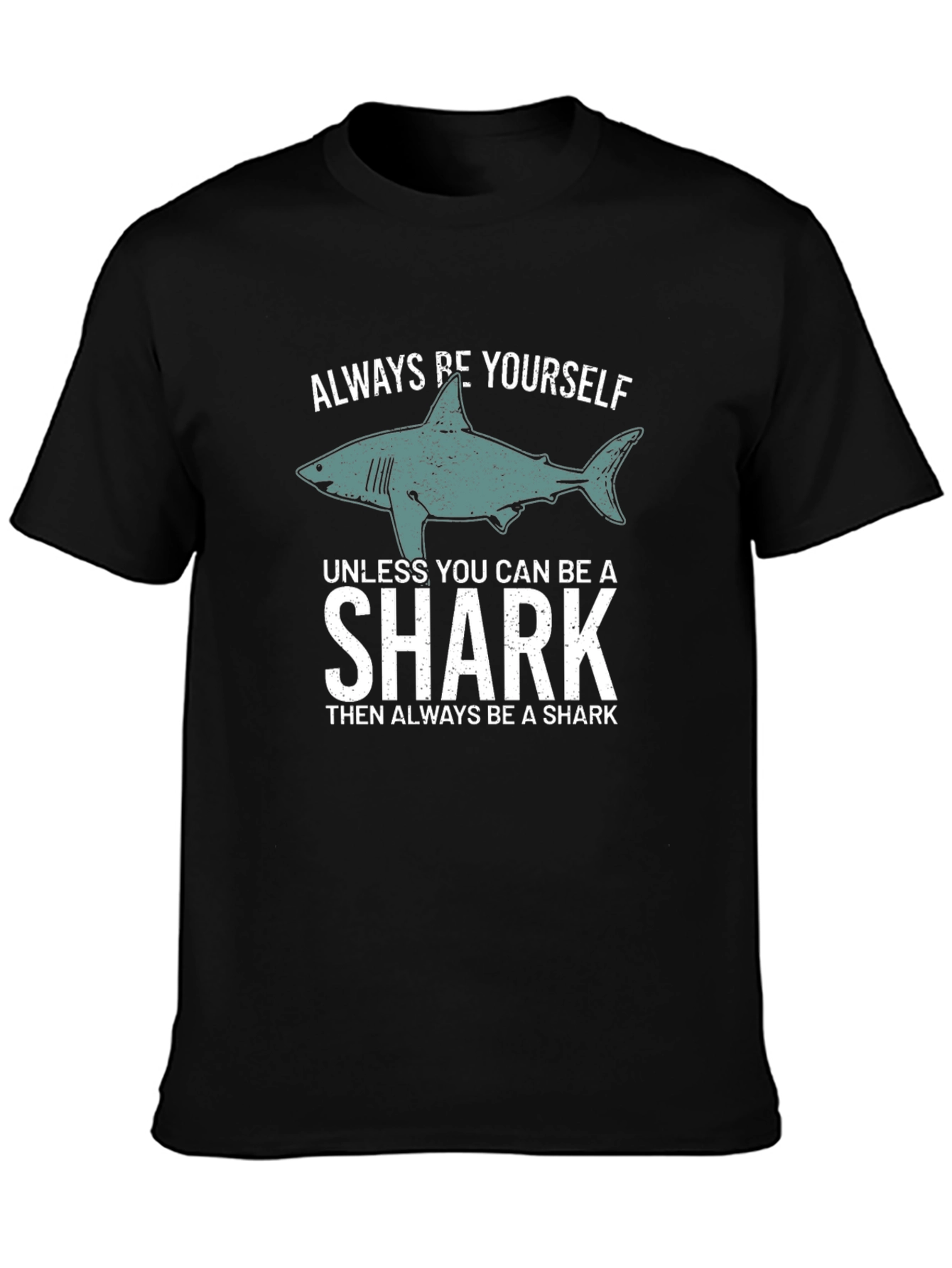 Always Be Yourself Shark T-Shirt