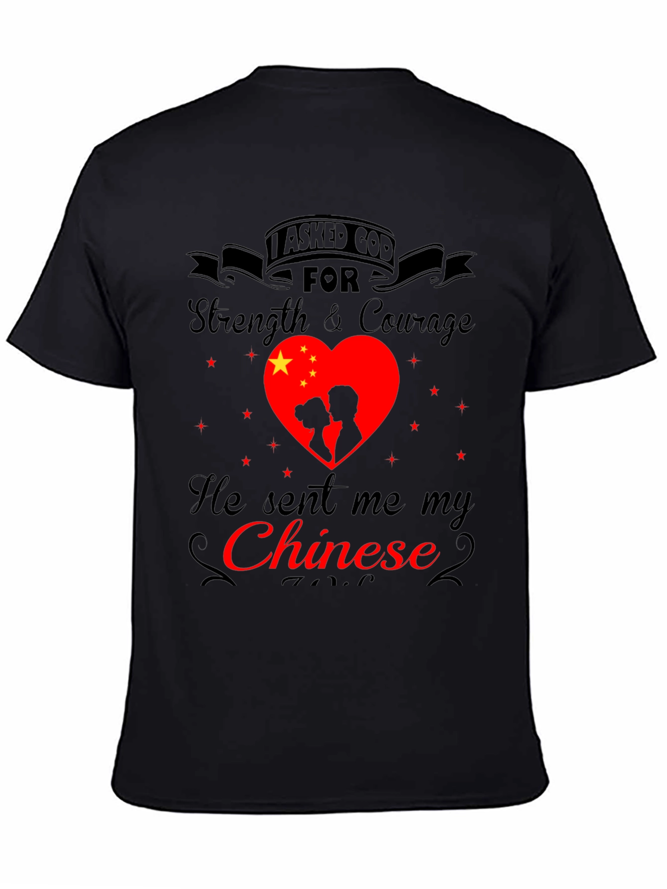 I Asked God For My Chinese T-Shirt