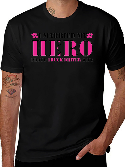 I Married My Hero Truck Driver Wife Tee
