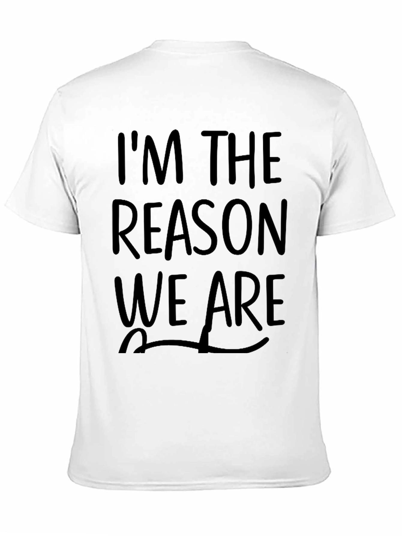 Im the Reason We Are Best Friends T-Shirt
