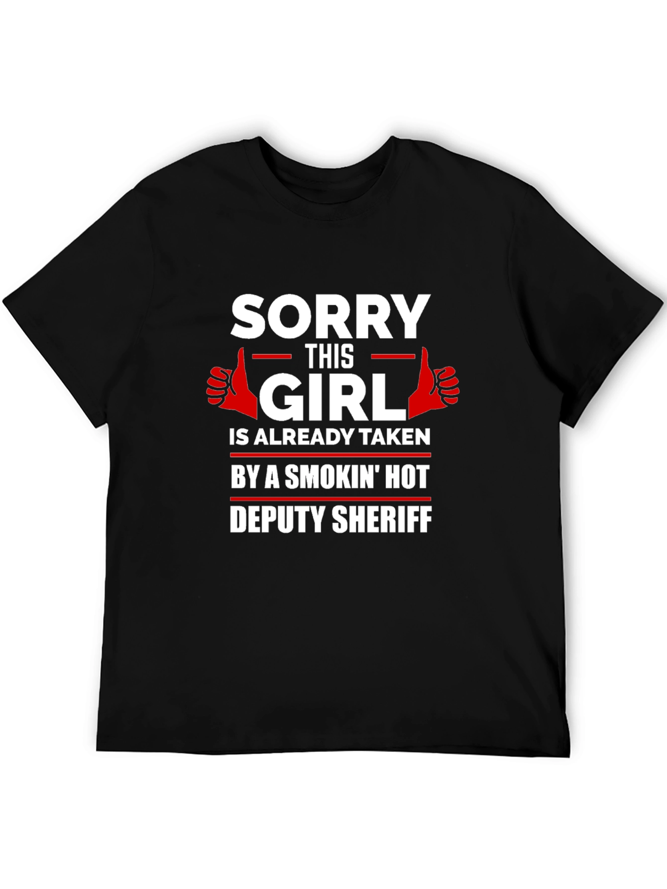 Sorry This Girl Is Taken Deputy Sheriff T-Shirt