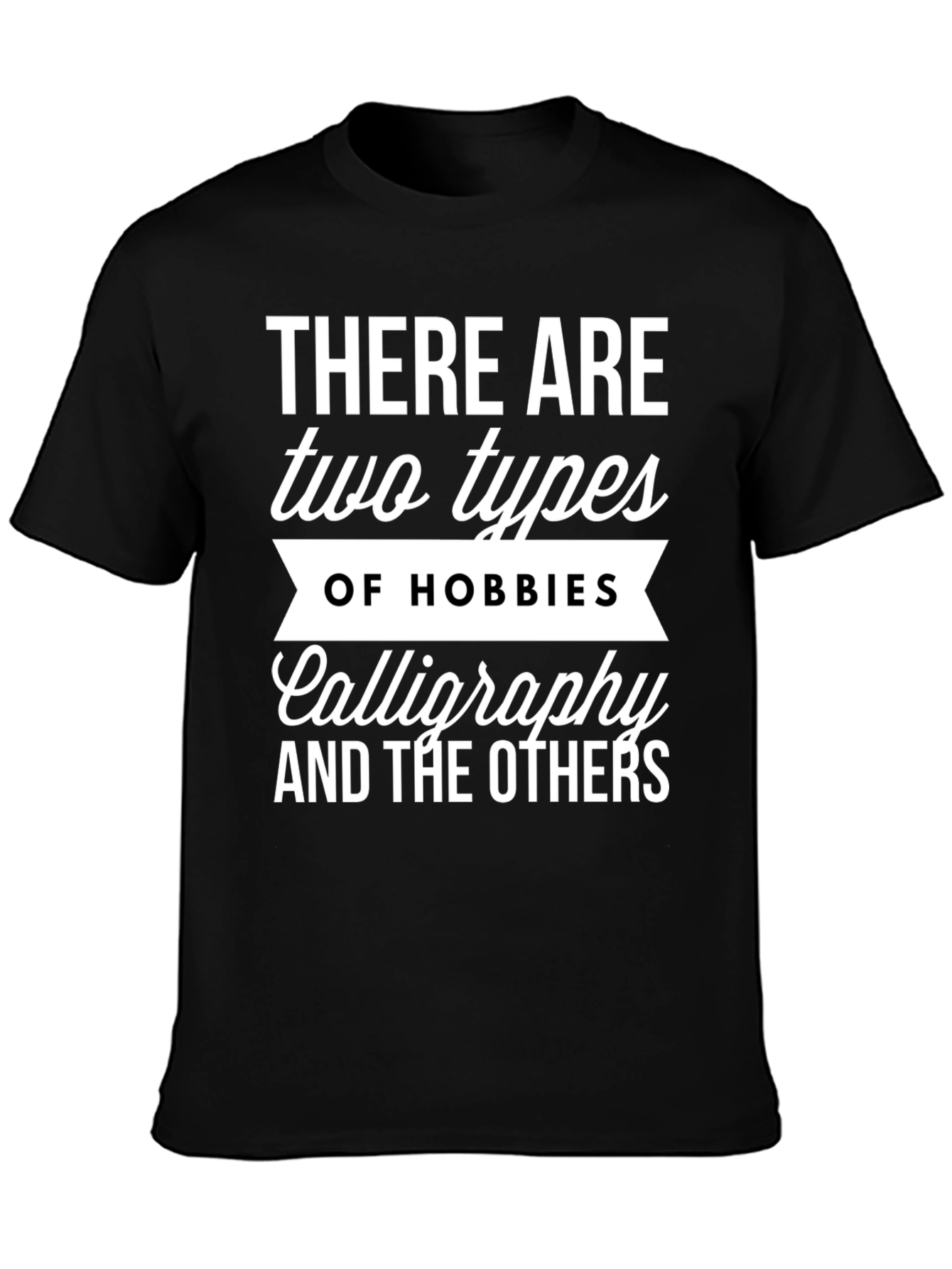 Calligraphy Hobbies Graphic Tee
