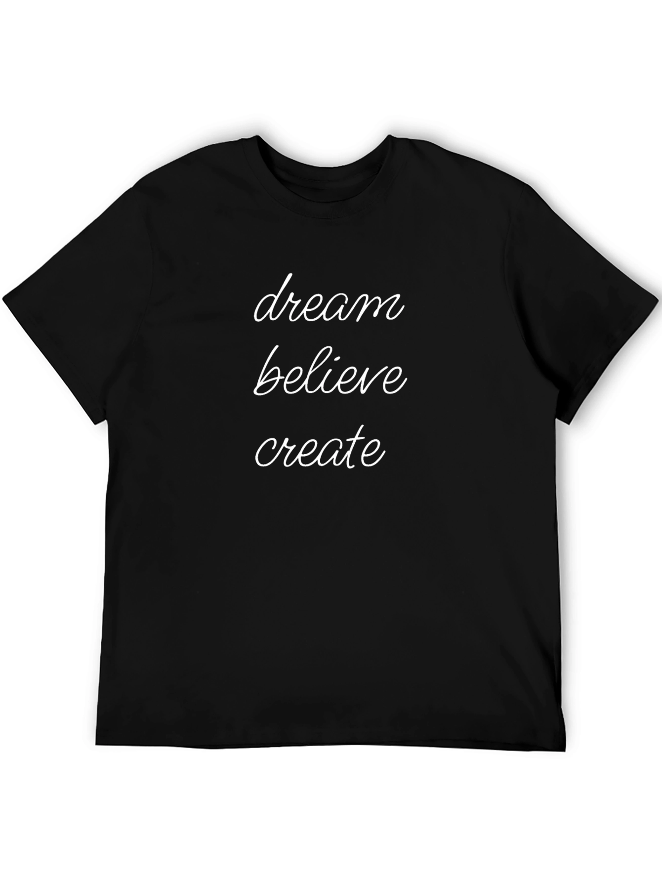 Dream Believe Create Black T-Shirt