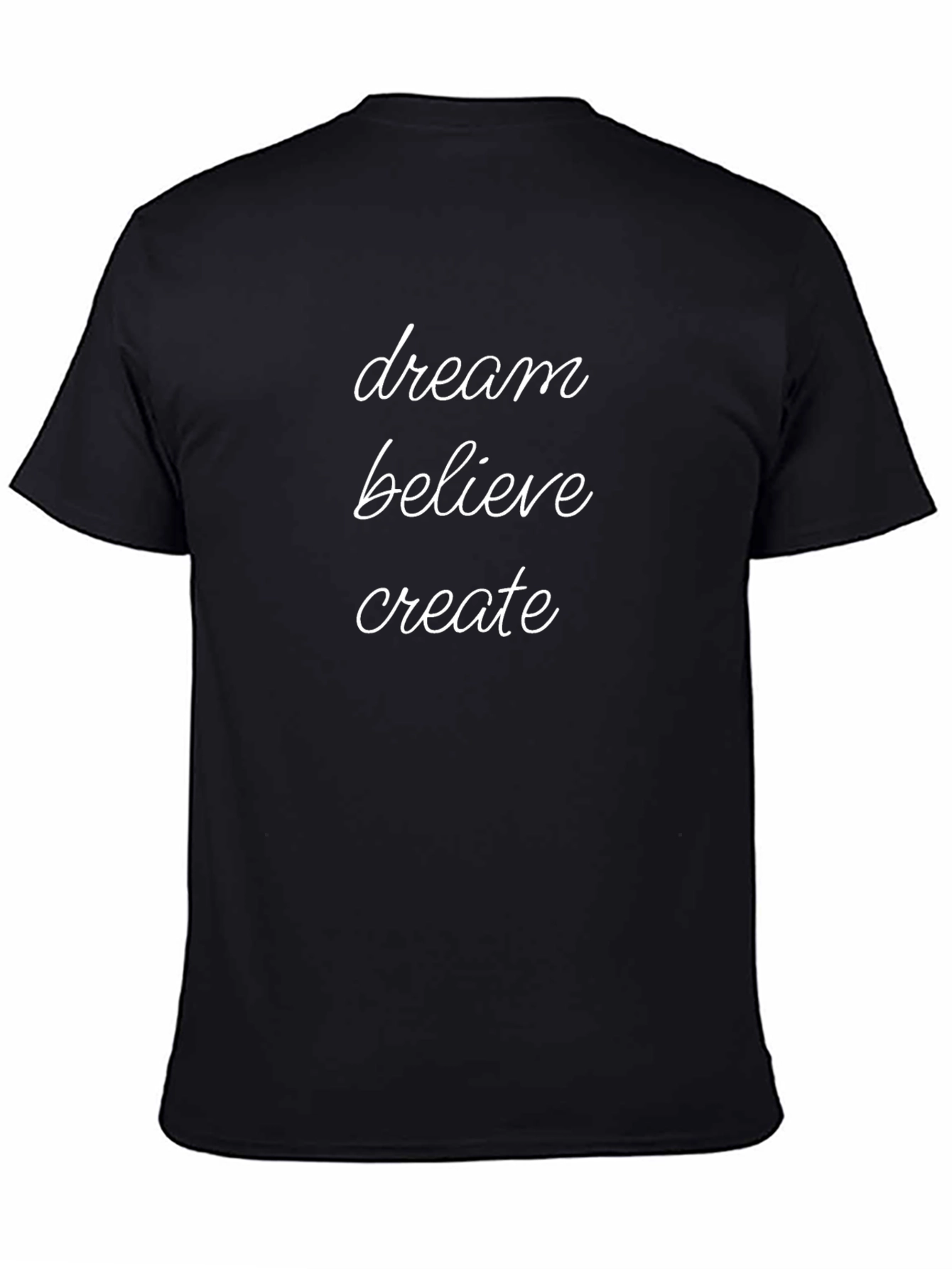 Dream Believe Create Black T-Shirt