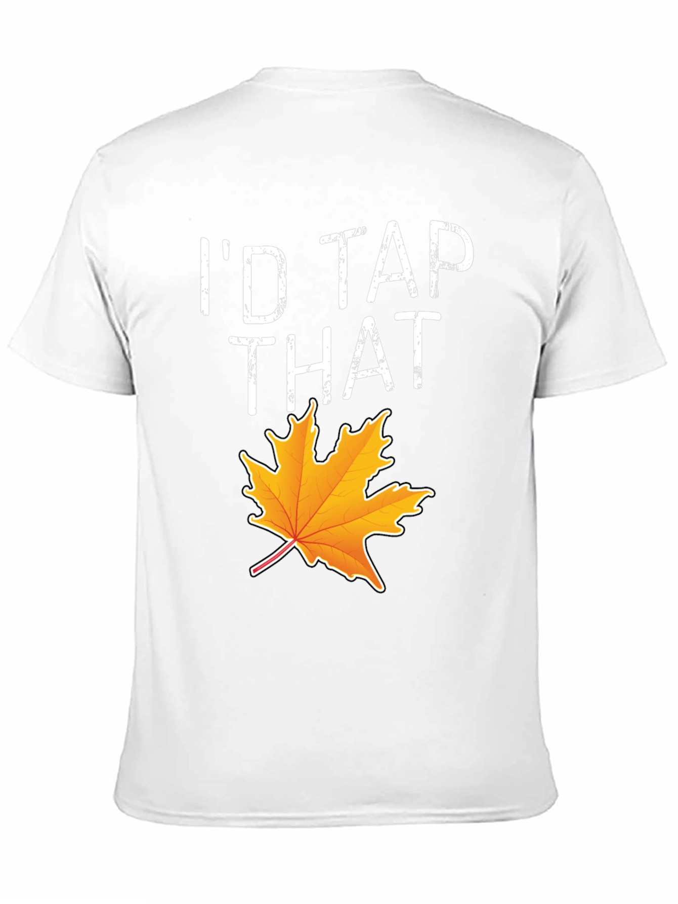Id Tap That Maple Leaf Funny T-Shirt