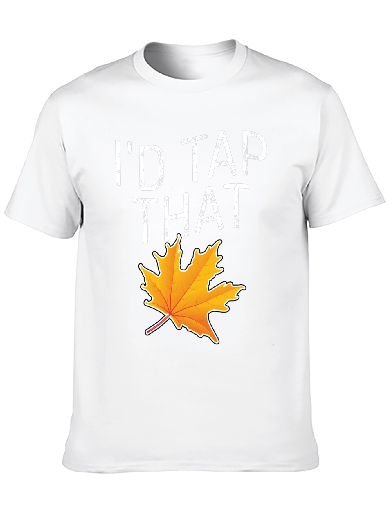 Id Tap That Maple Leaf Funny T-Shirt
