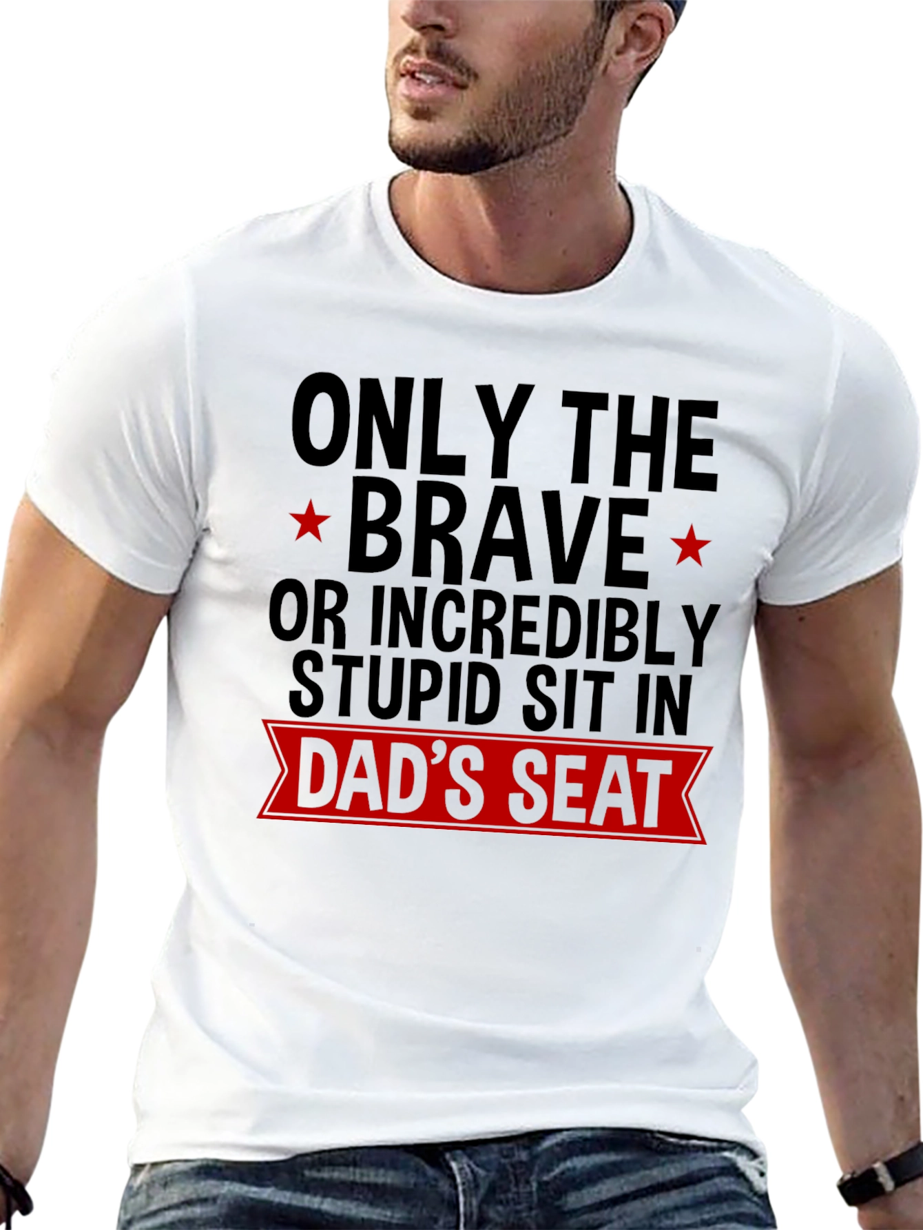 Dads Seat T-Shirt - Brave or Stupid Design