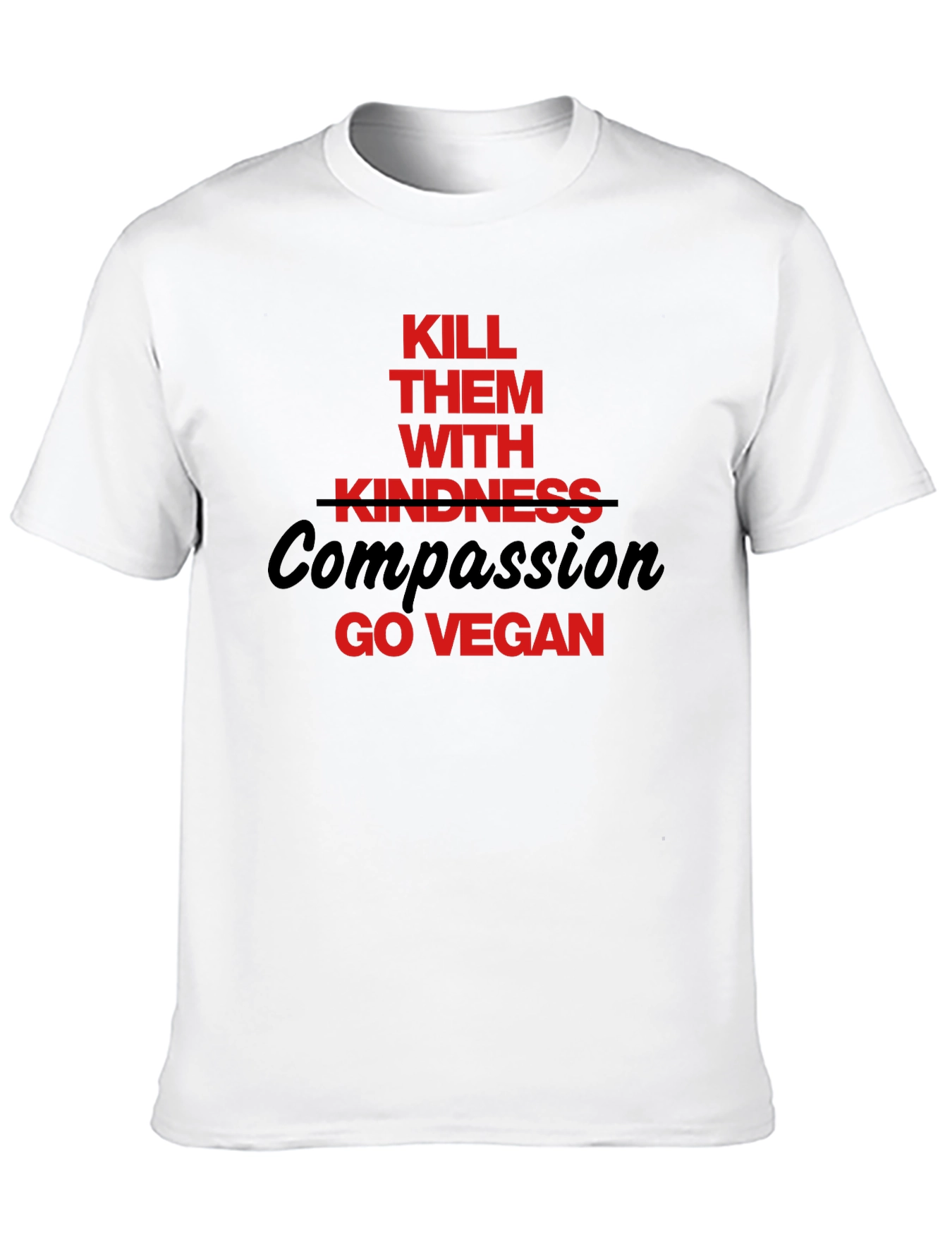 Vegan Slogan T-Shirt: Kill Them With Compassion