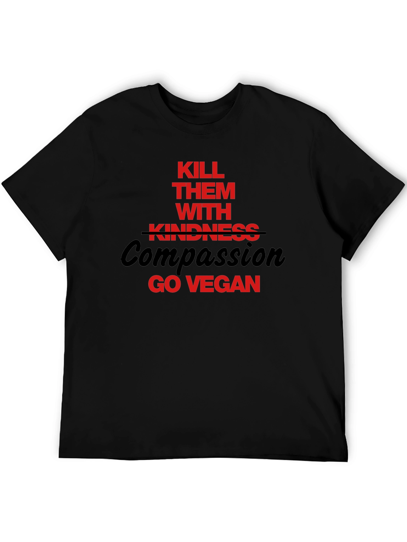 Vegan Slogan T-Shirt: Kill Them With Compassion