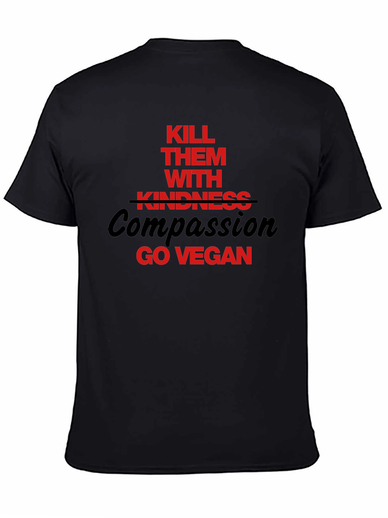 Vegan Slogan T-Shirt: Kill Them With Compassion