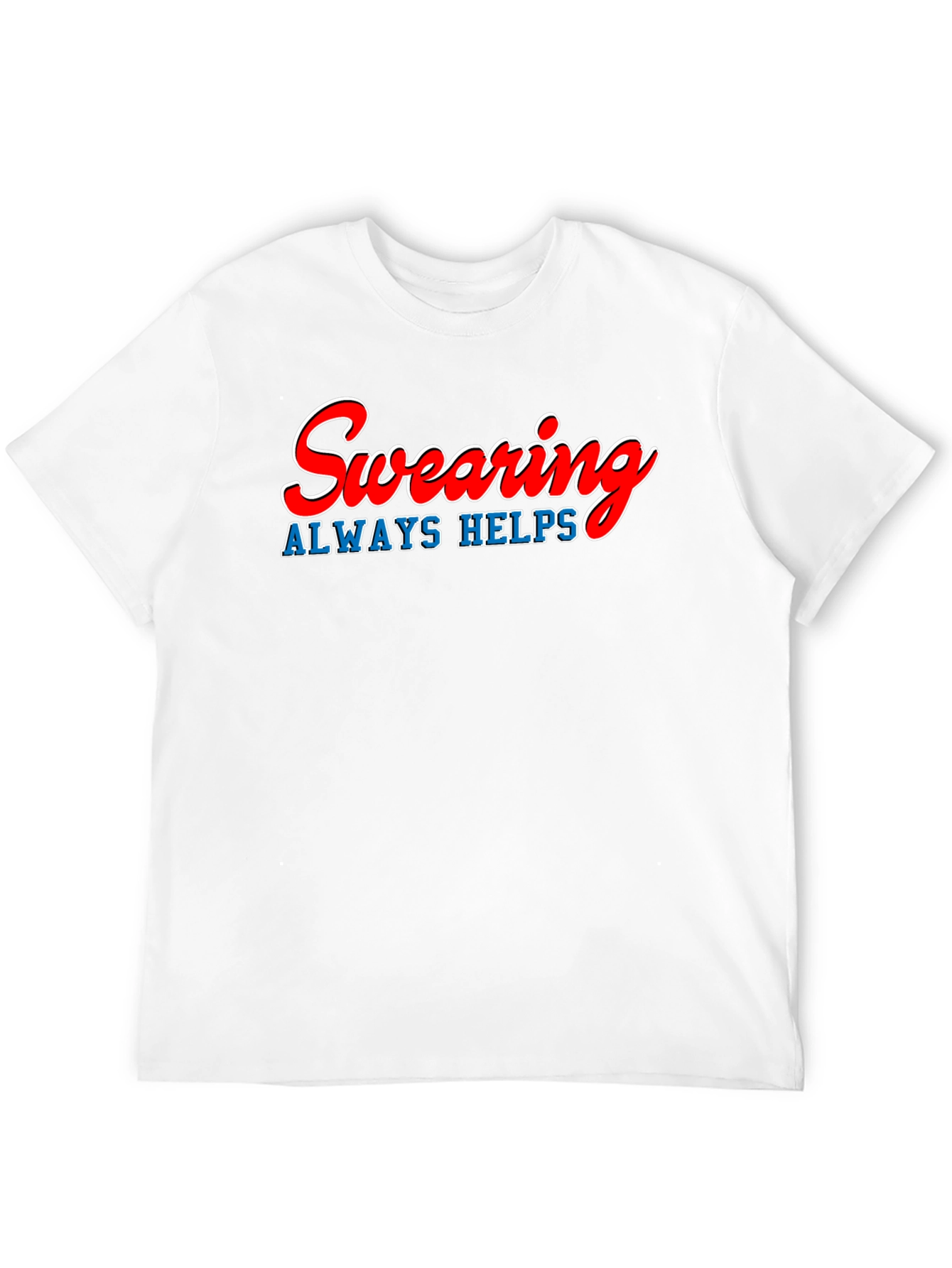 Swearing Always Helps T-Shirt - Funny Graphic Tee