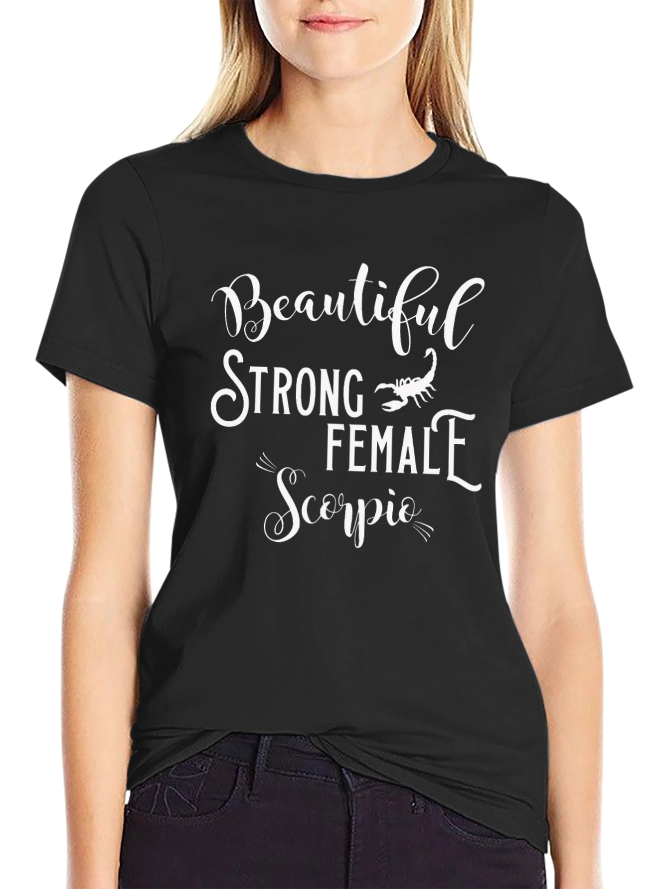 Beautiful Strong Female Scorpio T-Shirt