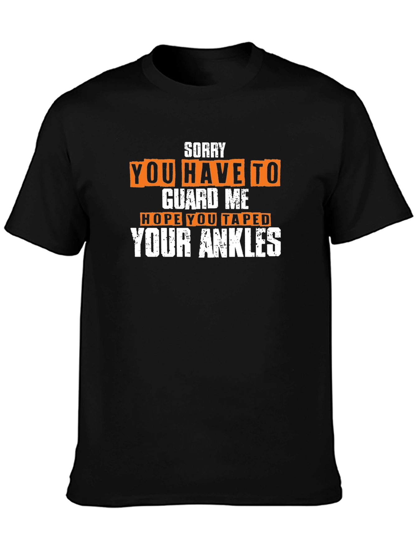 Sorry You Have To Guard Me T-Shirt