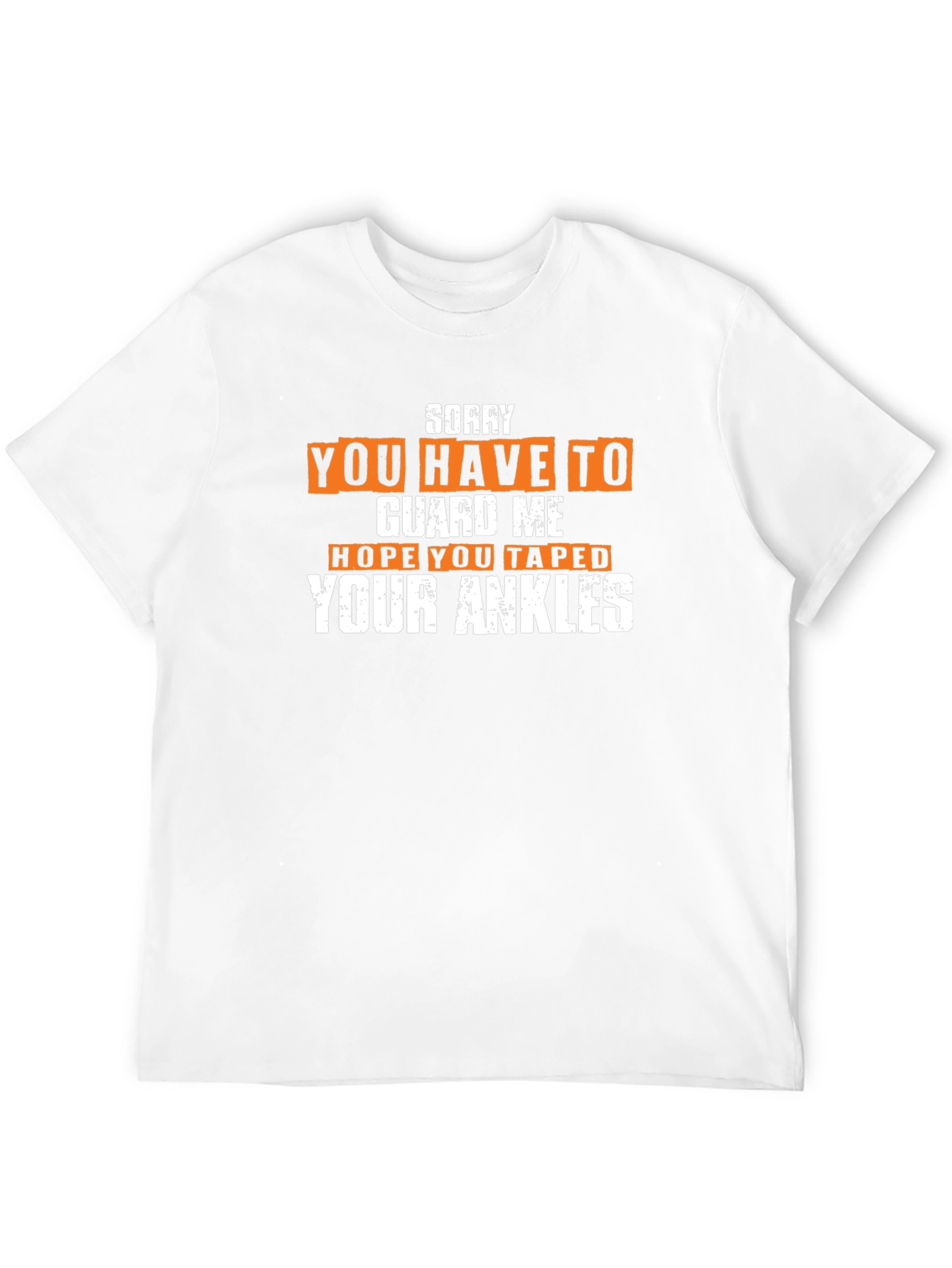 Sorry You Have To Guard Me T-Shirt