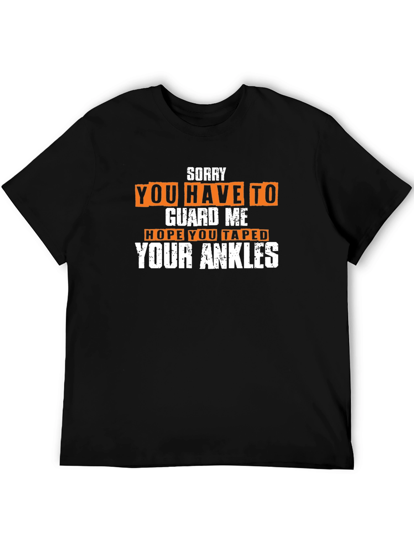 Sorry You Have To Guard Me T-Shirt