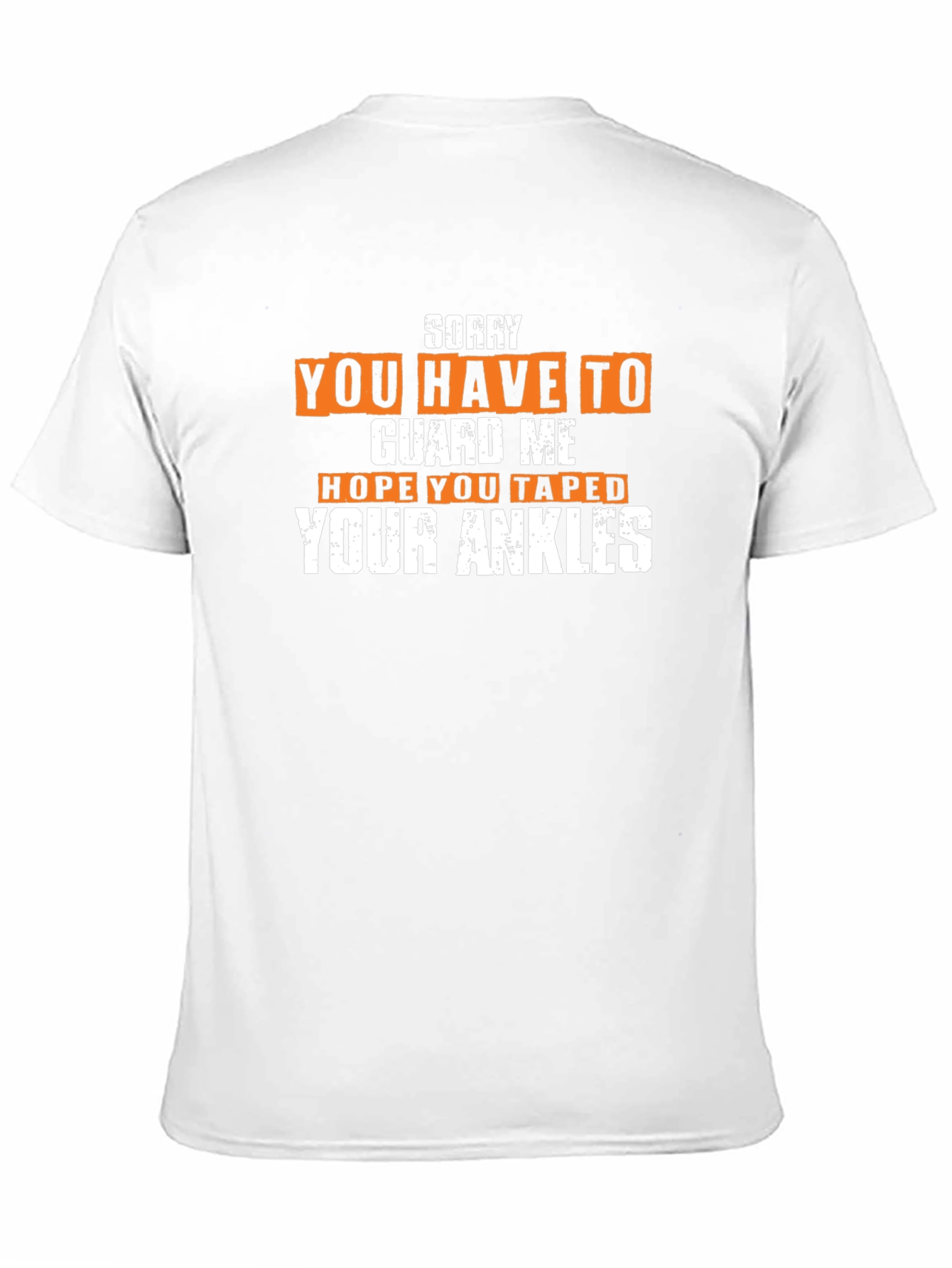 Sorry You Have To Guard Me T-Shirt