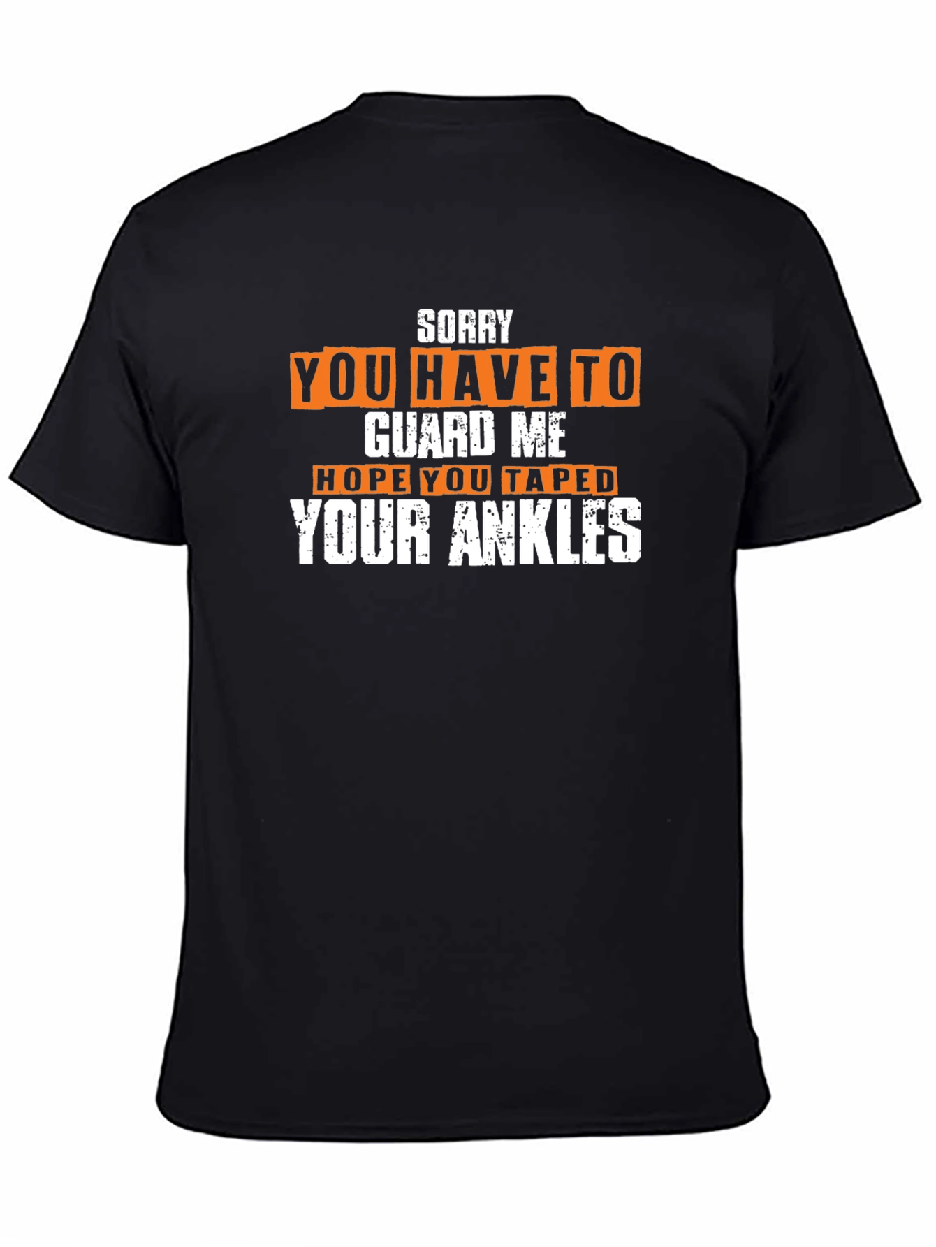 Sorry You Have To Guard Me T-Shirt