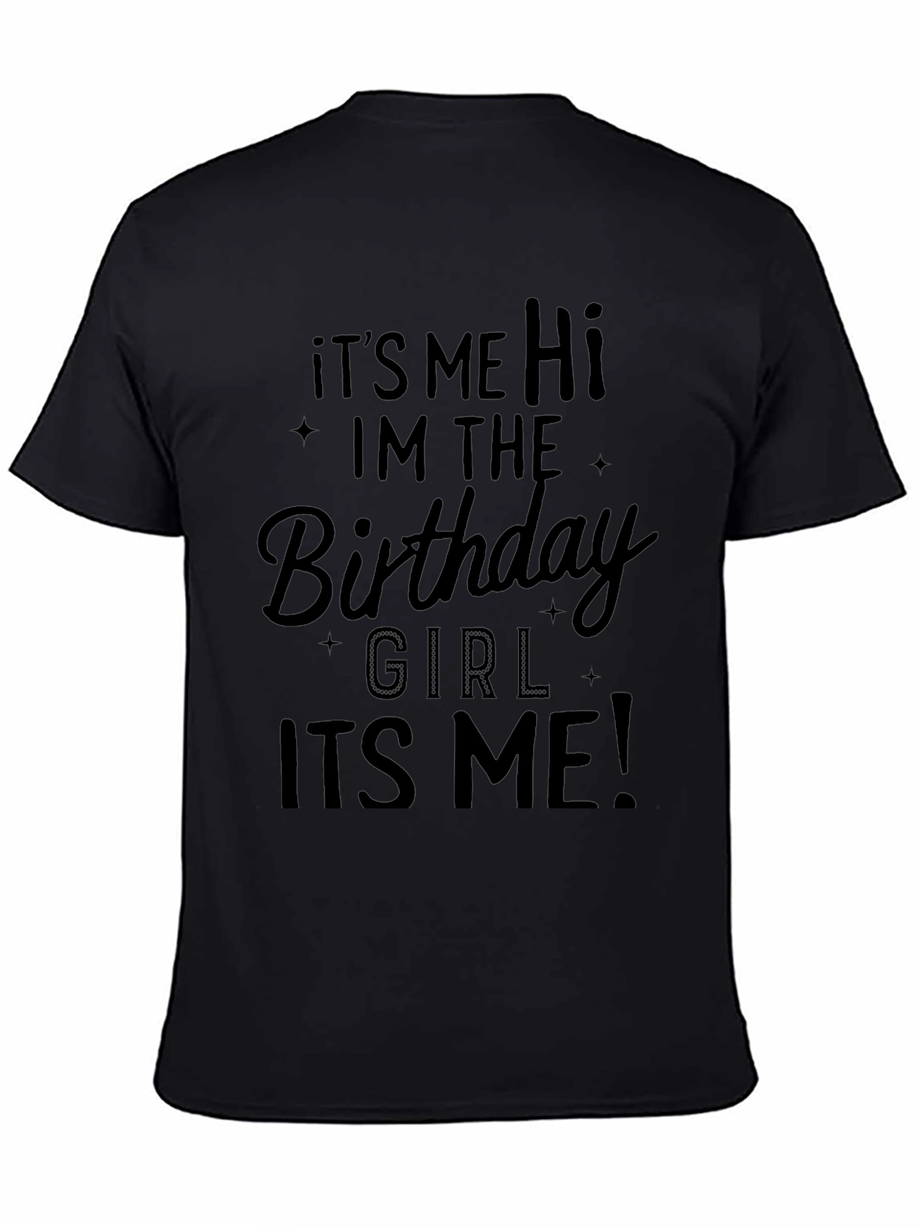 Birthday Girl Tee - Its Me Hi! Celebration T-Shirt