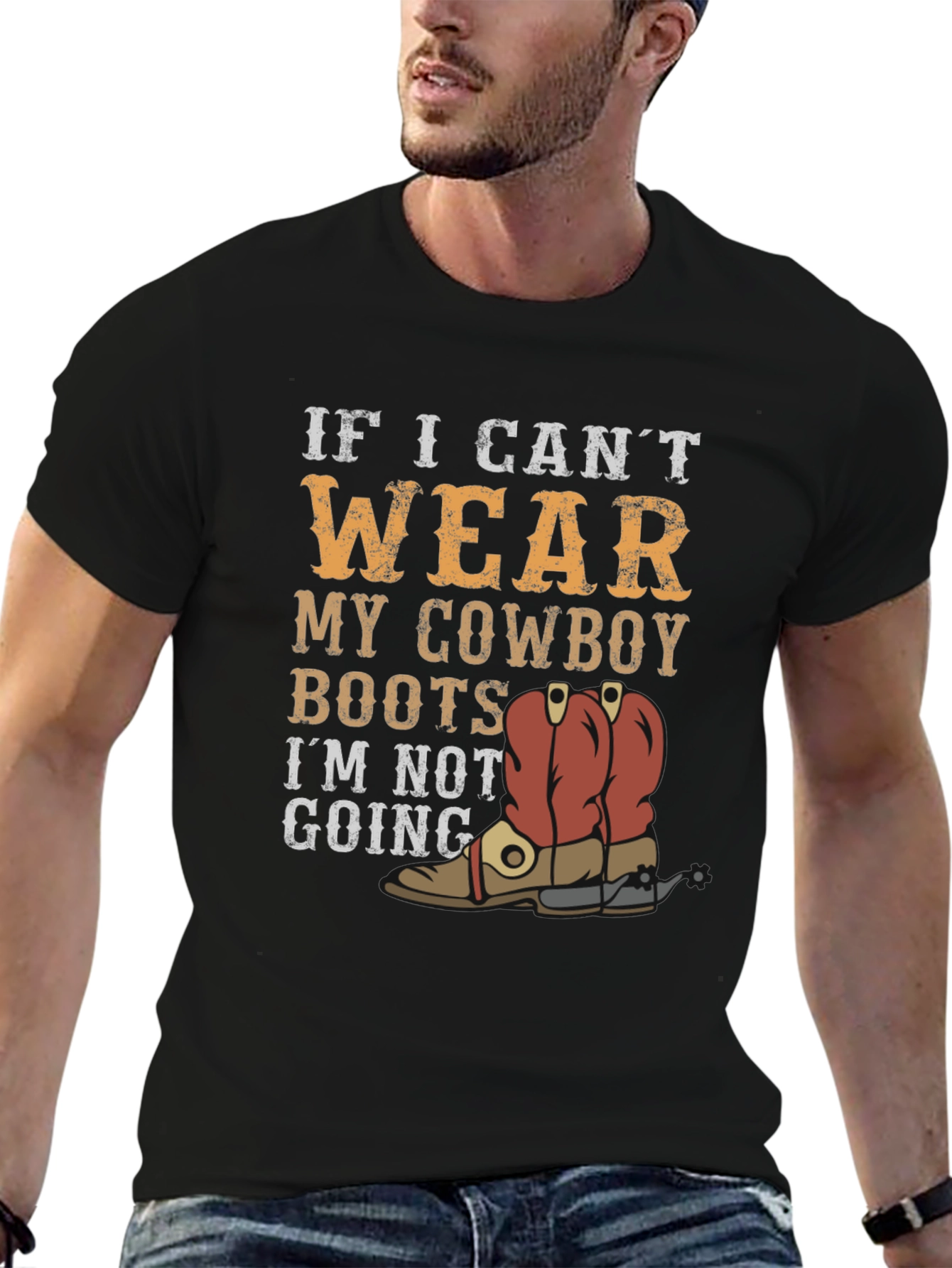 Cowboy Boots Graphic Tee - If I Cant Wear...