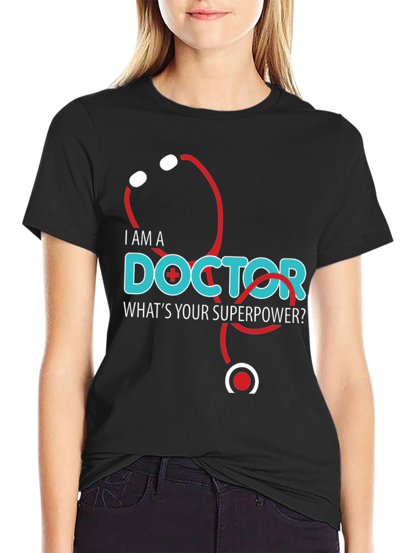 I am a Doctor Whats Your Superpower T-Shirt