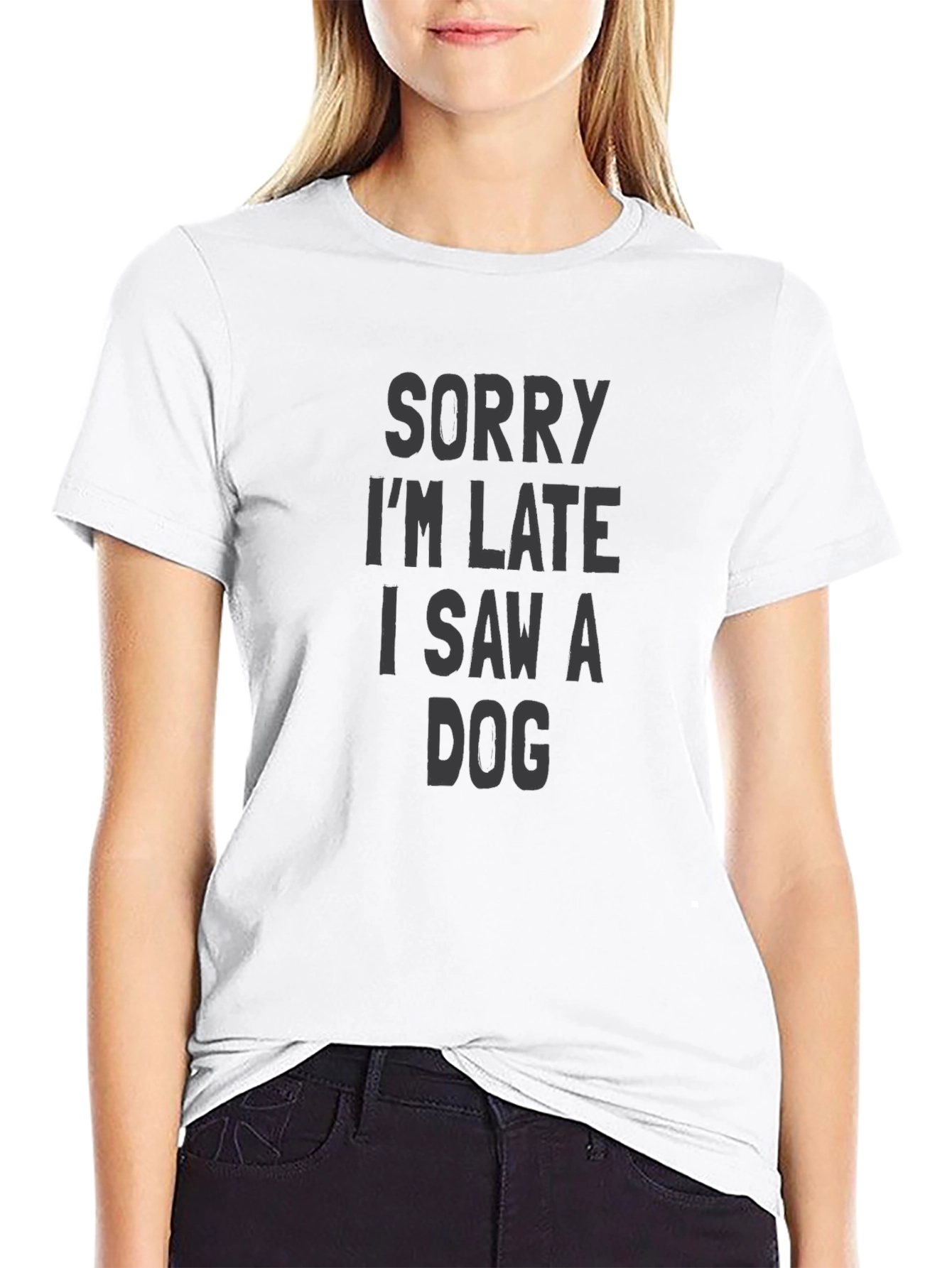 Sorry Im Late I Saw a Dog T-Shirt