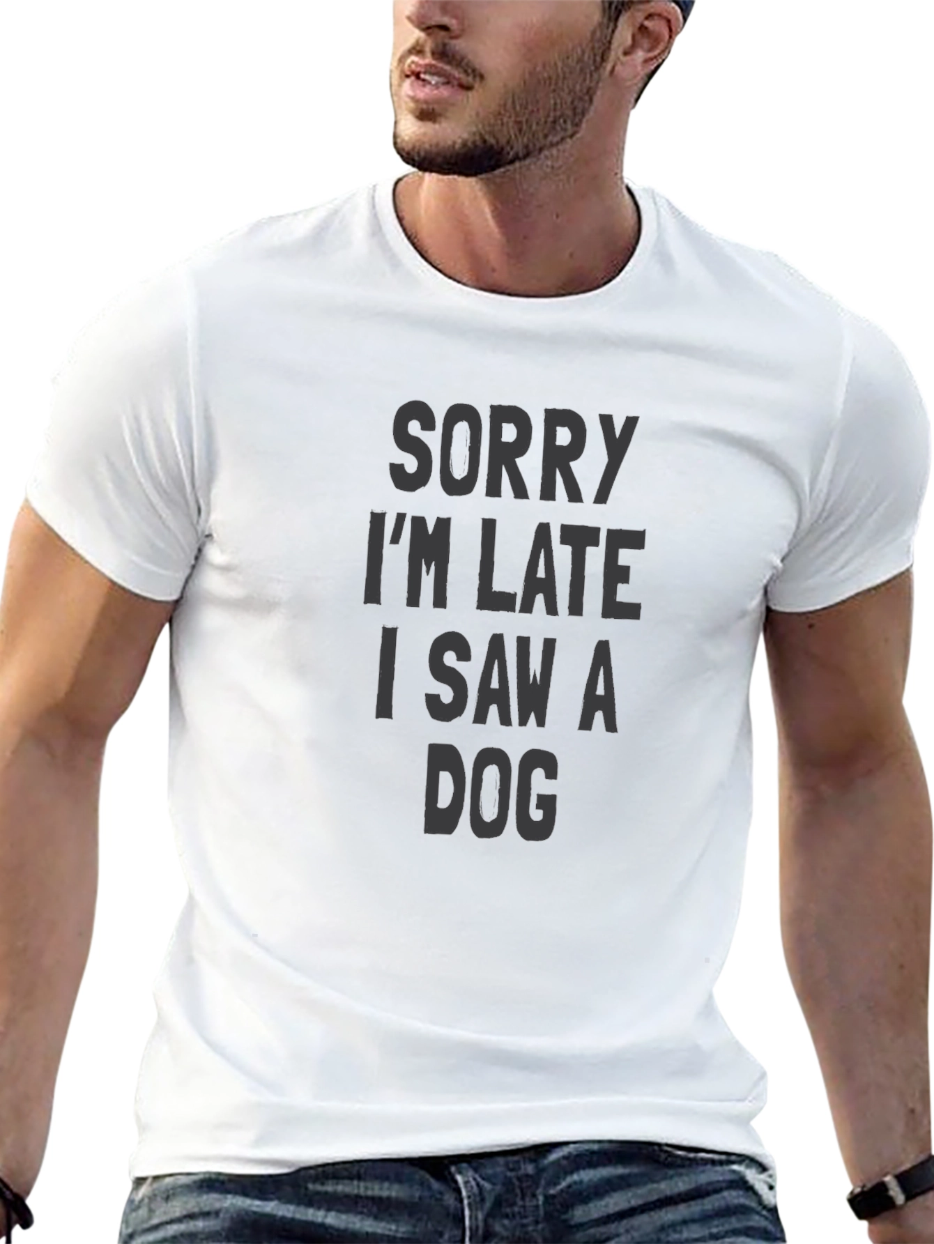 Sorry Im Late I Saw a Dog T-Shirt