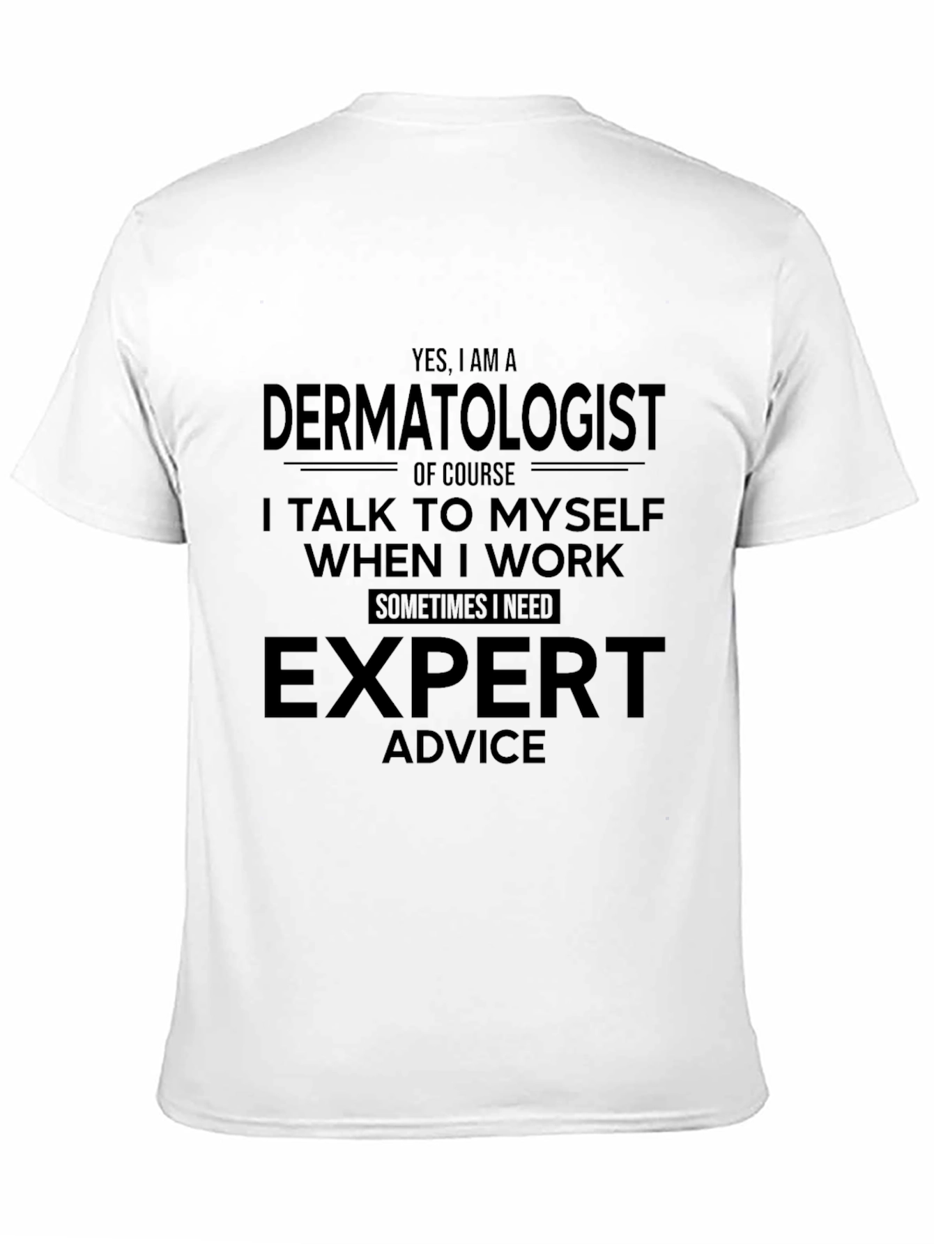 Dermatologist Expert Advice Graphic T-Shirt