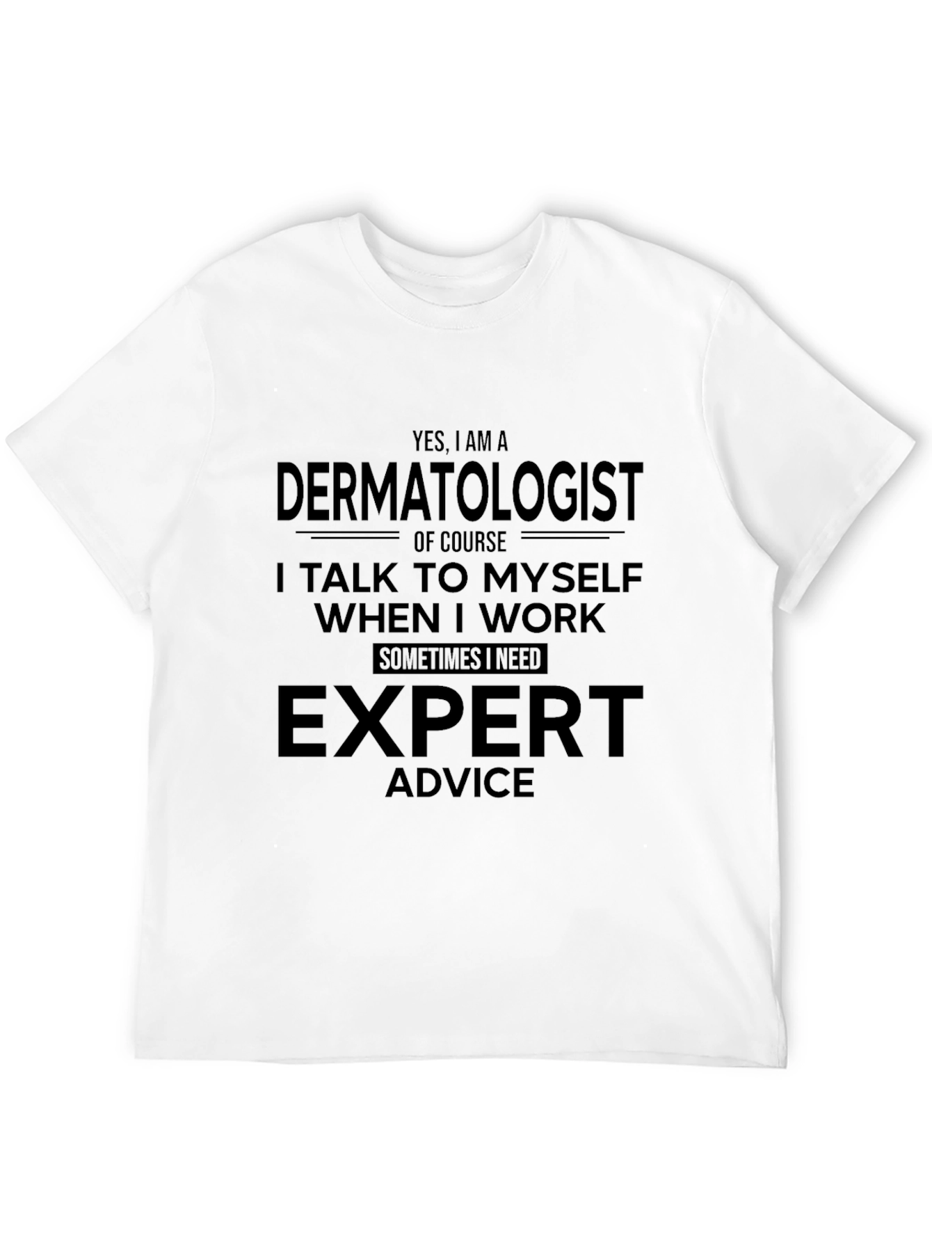 Dermatologist Expert Advice Graphic T-Shirt
