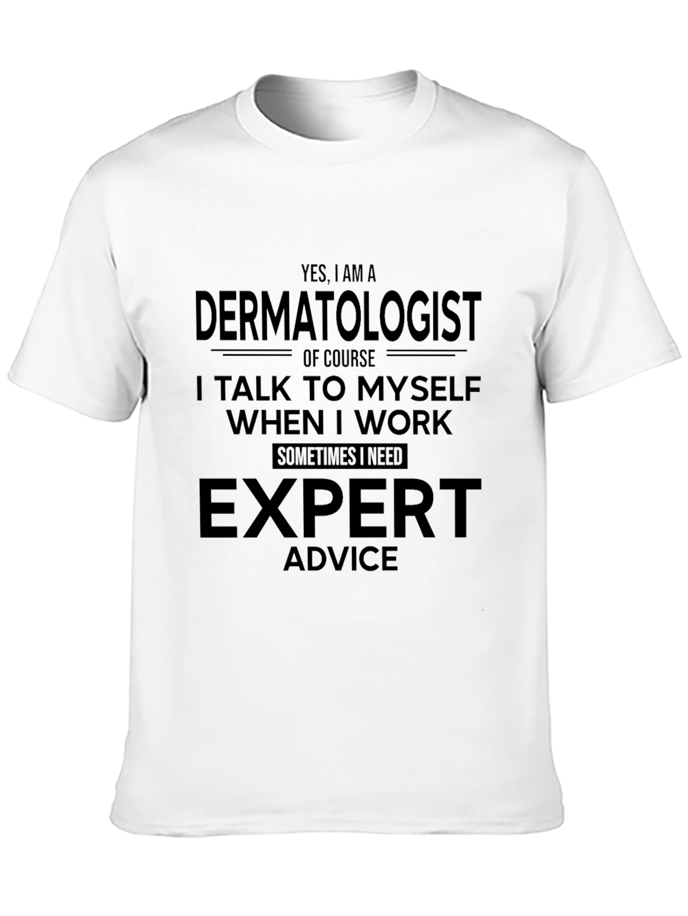 Dermatologist Expert Advice Graphic T-Shirt